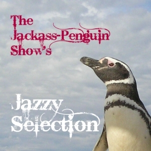 The Jackass-Penguin Show's Jazzy Selection