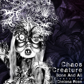 "Chaos Creature" Chelsea Rose Poetic spoken word tracks by Bone and All