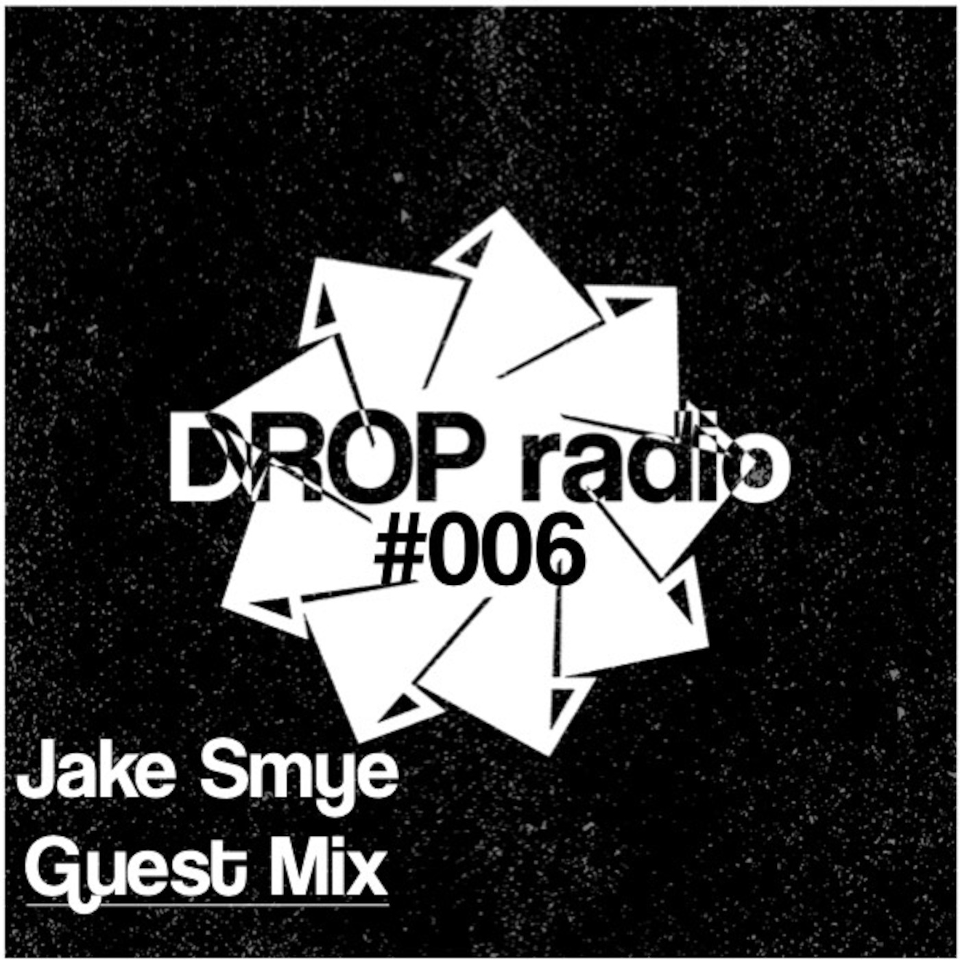 Drop Radio Episode #006 Jake Smye Guest Mix