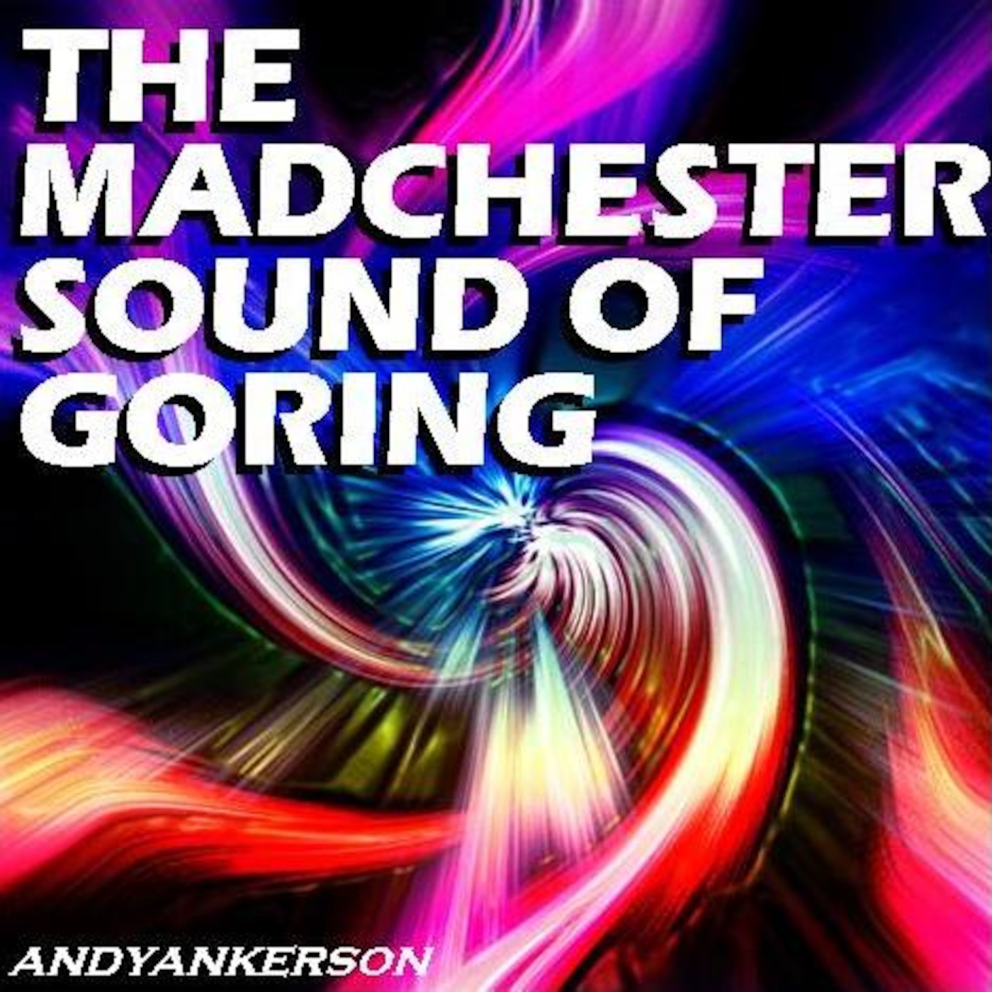 The Madchester Sound Of Goring The Madchester Sound Of Goring