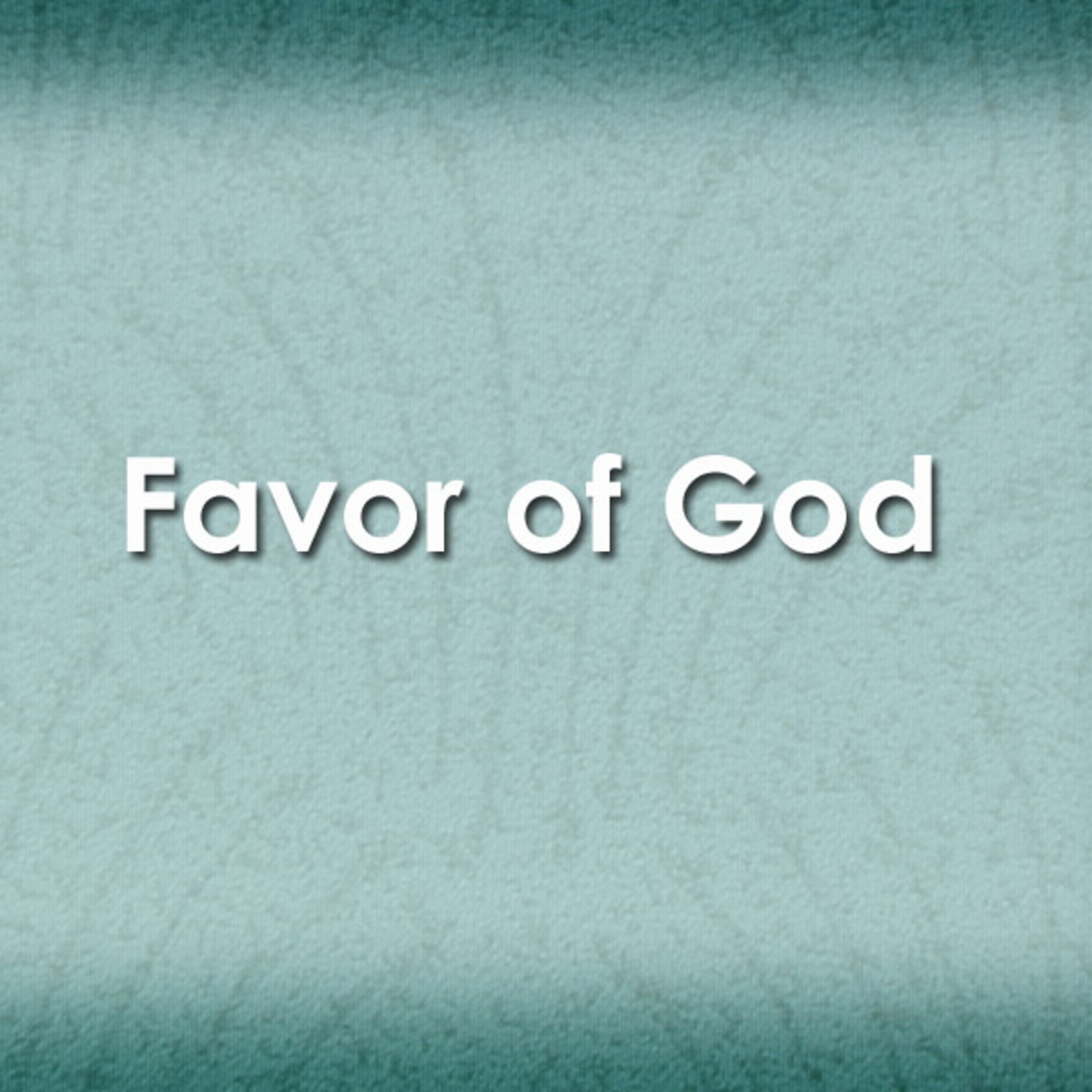 Favor of God-Hold the Favor-I Have a Problem