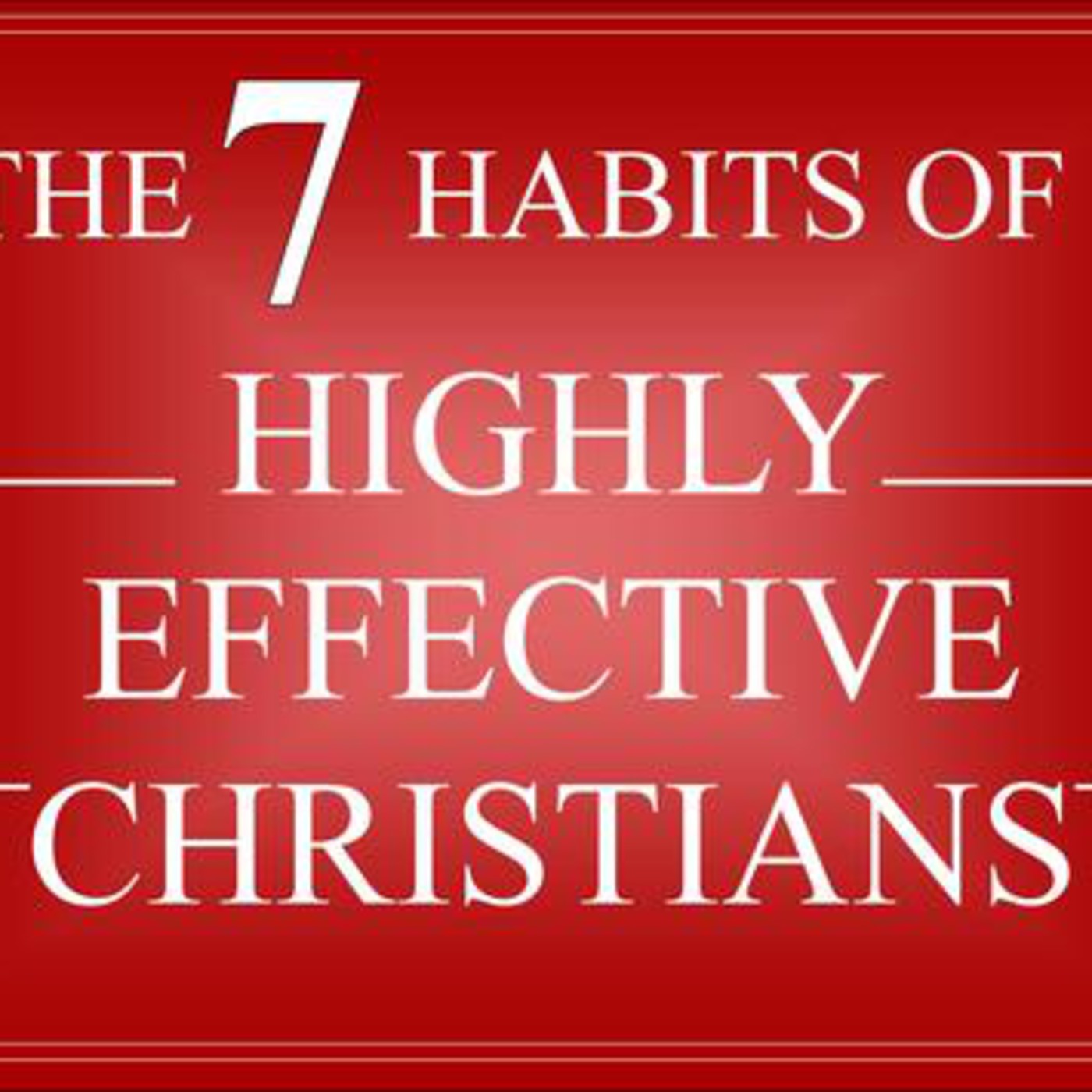 7 Habits of a Highly Effective Christian - Think Win/Win