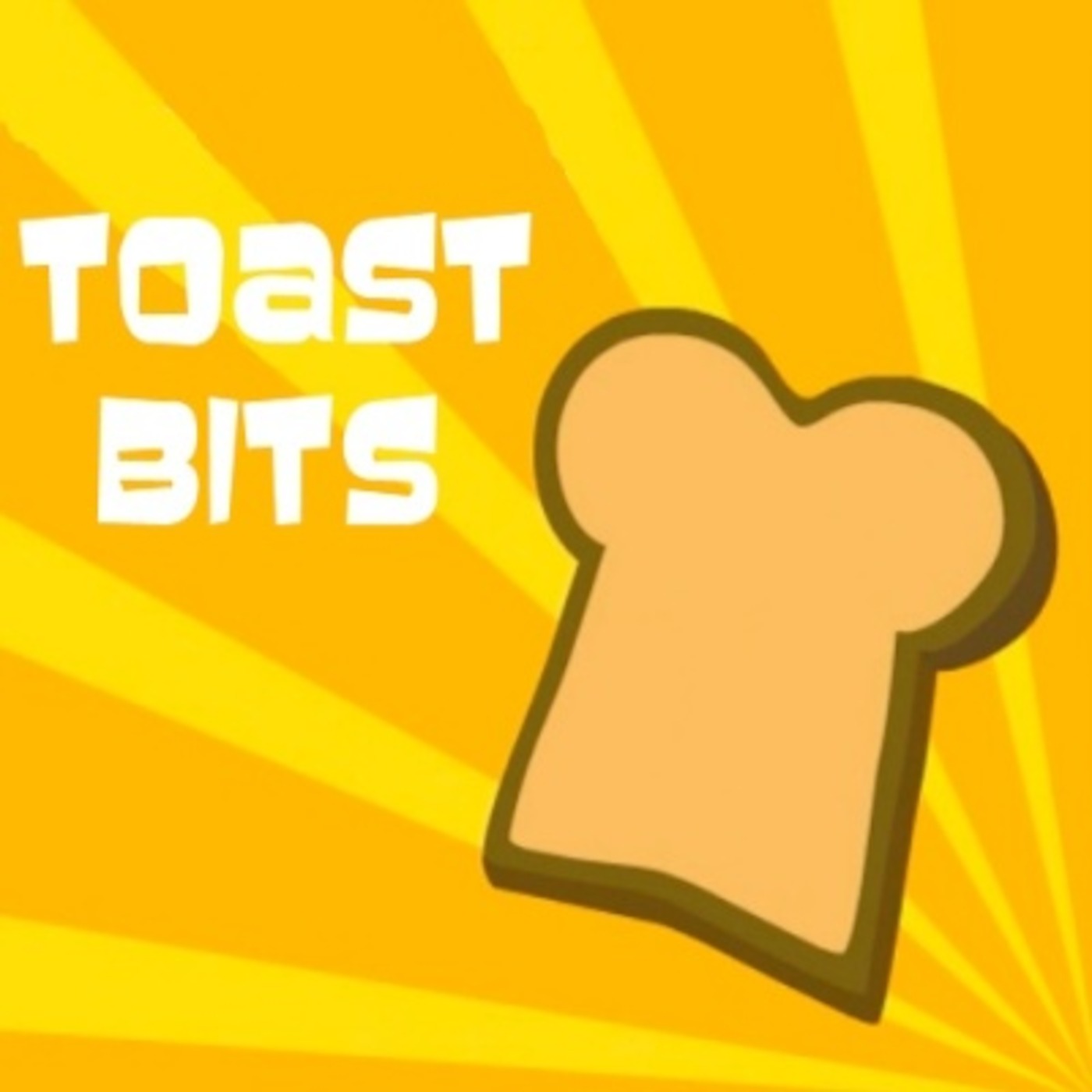 Toast Bits Podcast