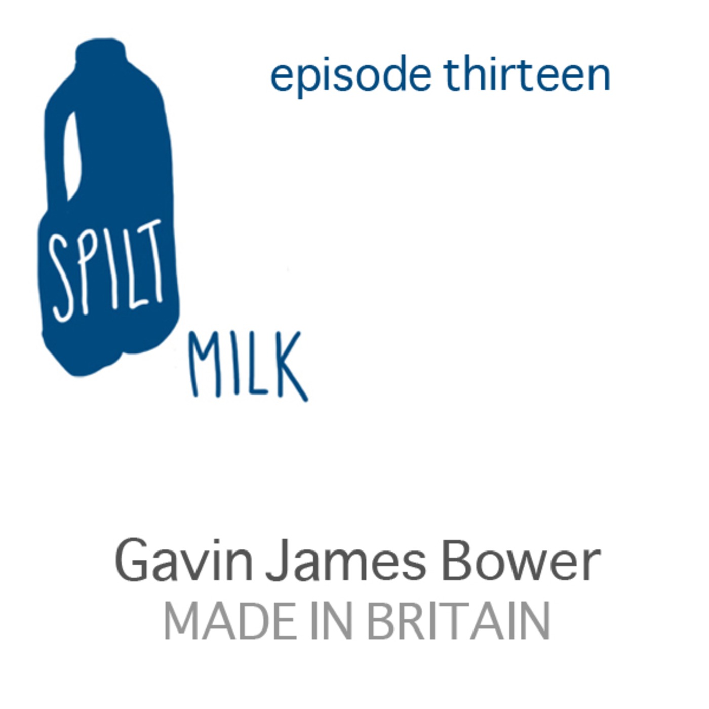 Episode 13 - Gavin James Bower | Made In Britain