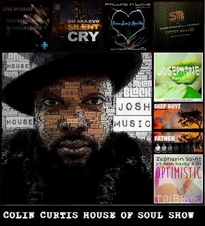 COLIN CURTIS presents. THE HOUSE OF SOUL SHOW NEW SOULFUL VOCAL HOUSE MUSIC NEW SUNSET RADIO MANCHESTER 29 SEPT 2015. PLAYLIST - 460%253E_10927441