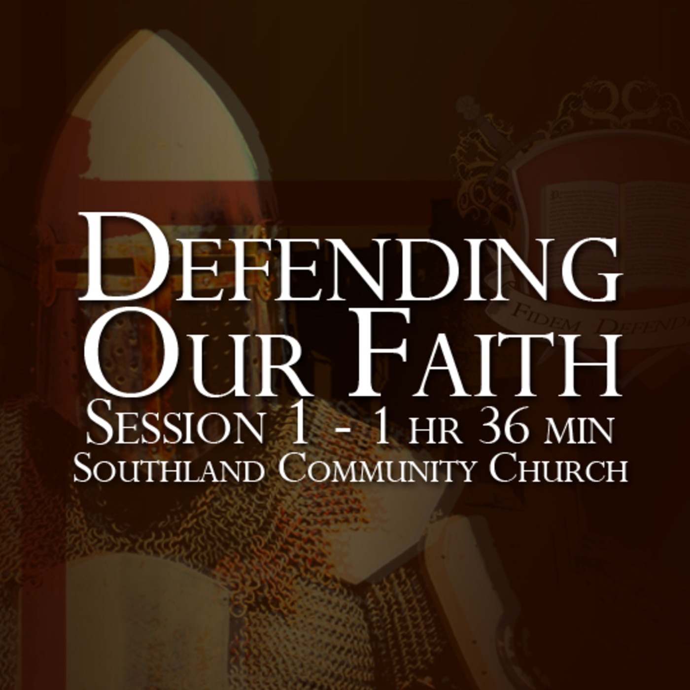 Defending Our Faith - Session 1