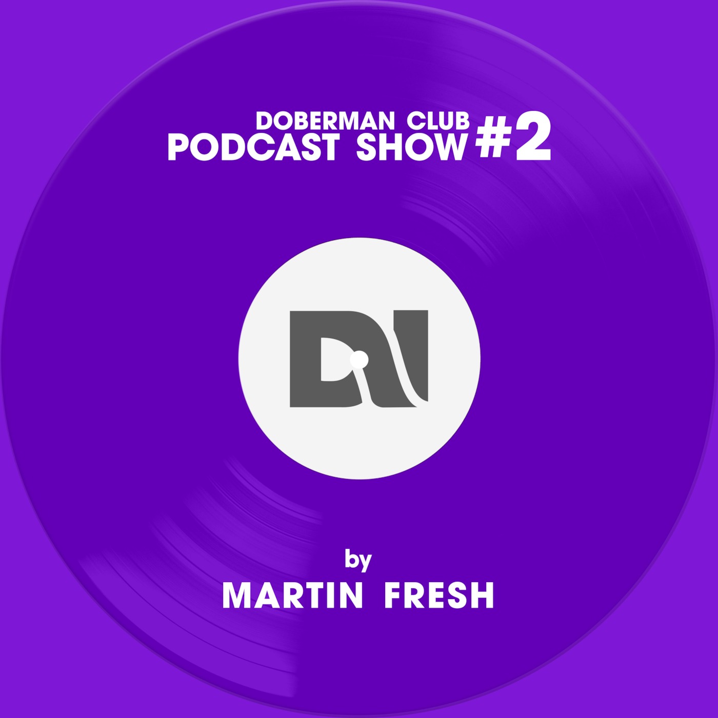 DOBERMAN CLUB PODCAST SHOW No. 2 BY MARTIN FRESH