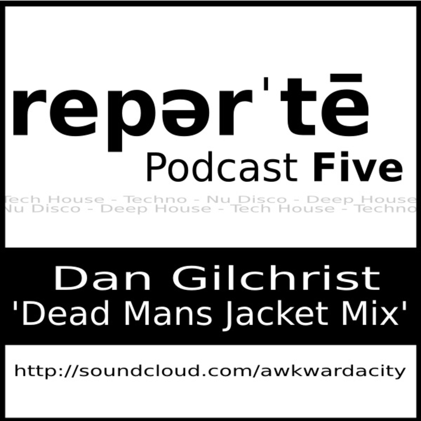 Episode 5 - Dan Gilchrist - Dead Mans Jacket Mix