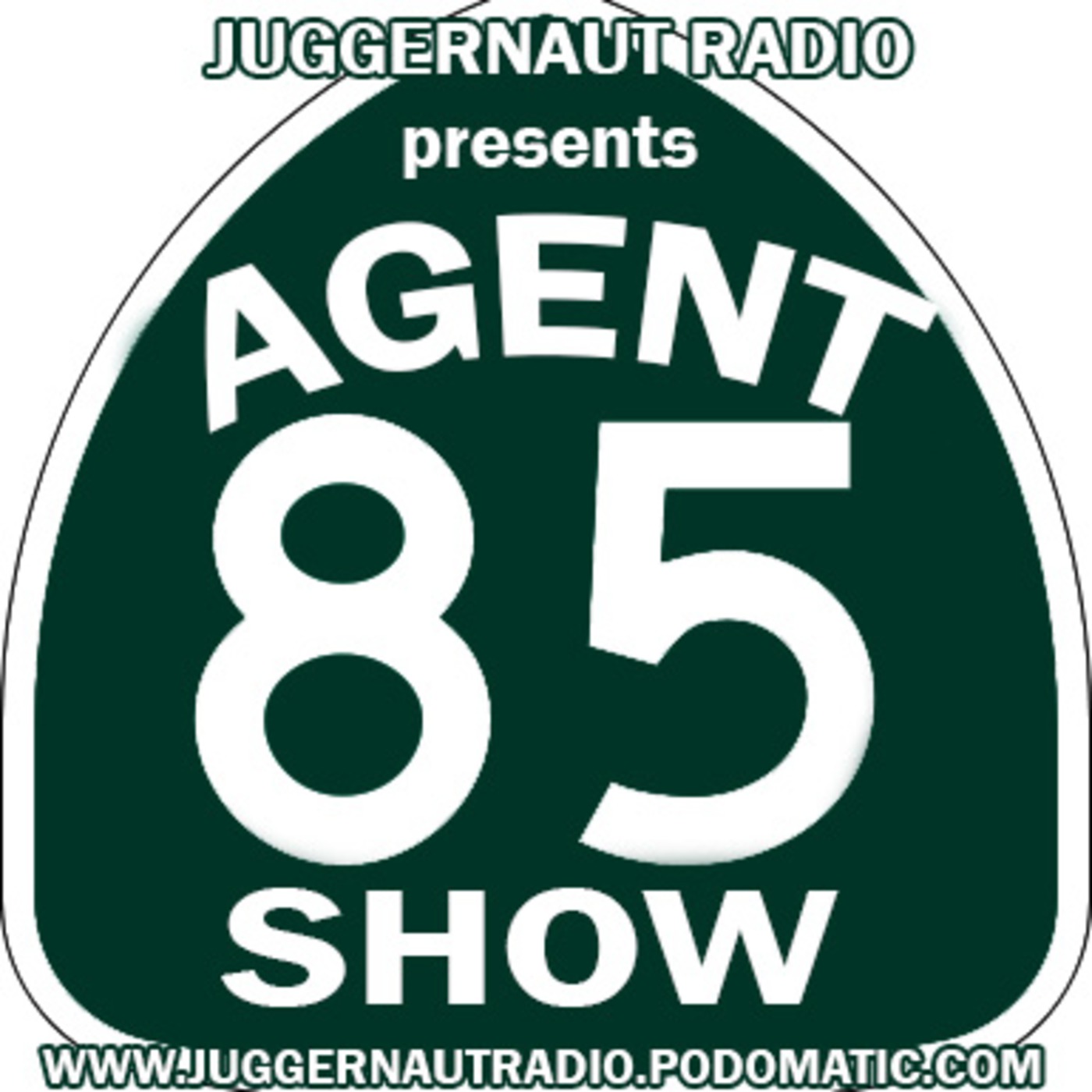 JUGGERNAUT RADIO - THE AGENT 85 SHOW
