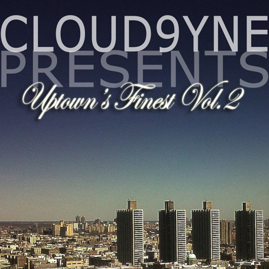 Cloud9yne Presents... Uptown's Finest Vol.2