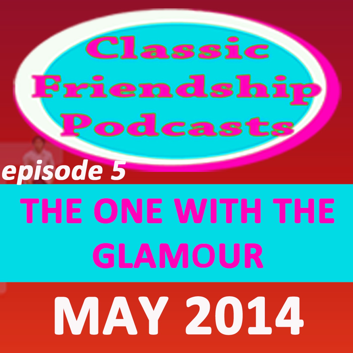 Episode 5 The One With The Glamour