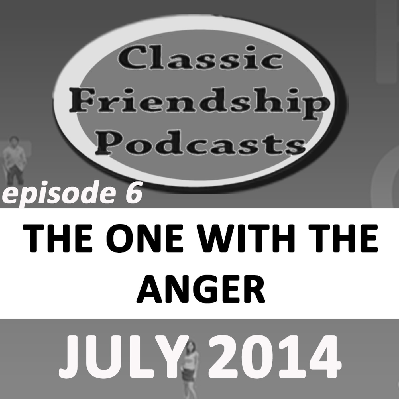 Episode 6 The One With The Anger