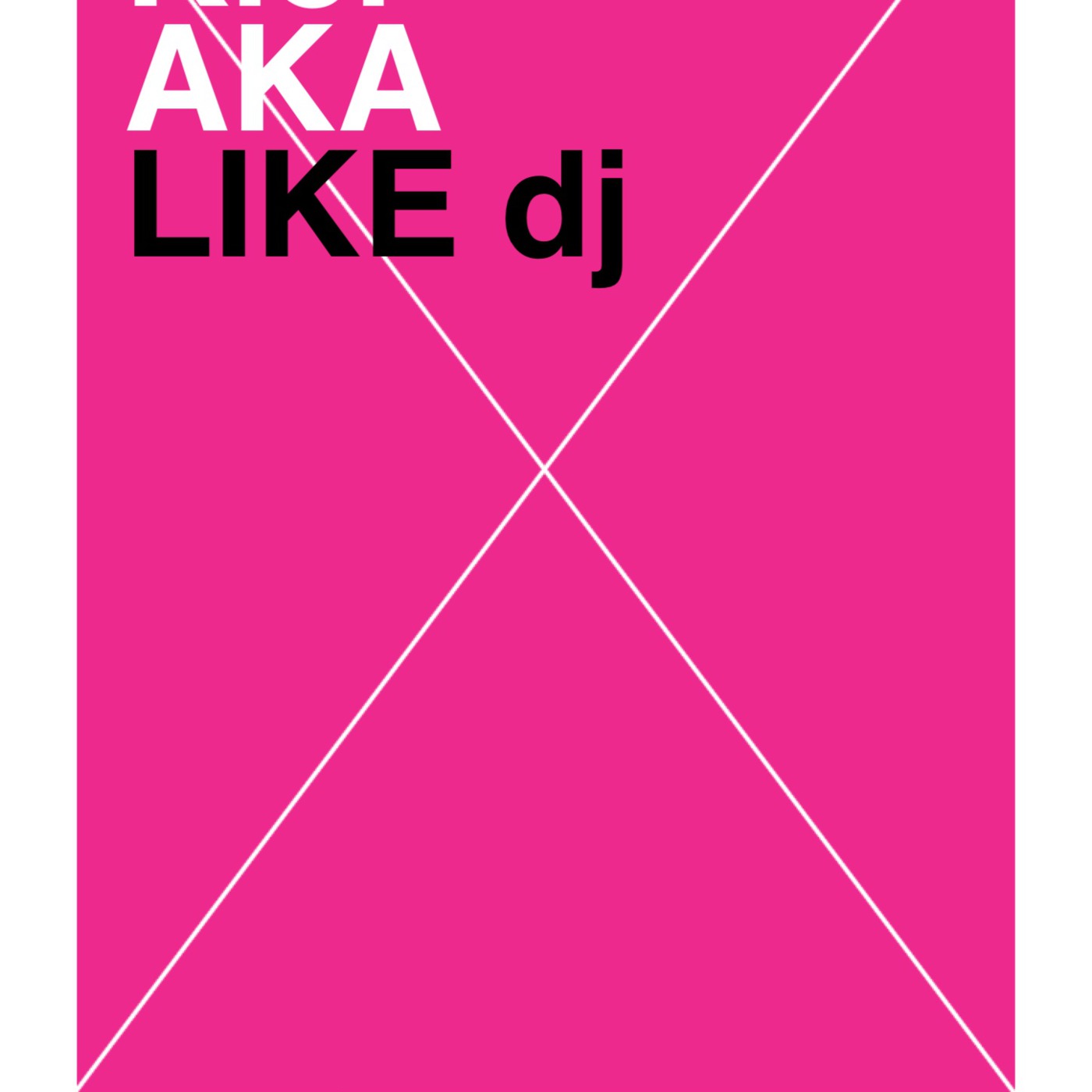 Kiel aka Like dj