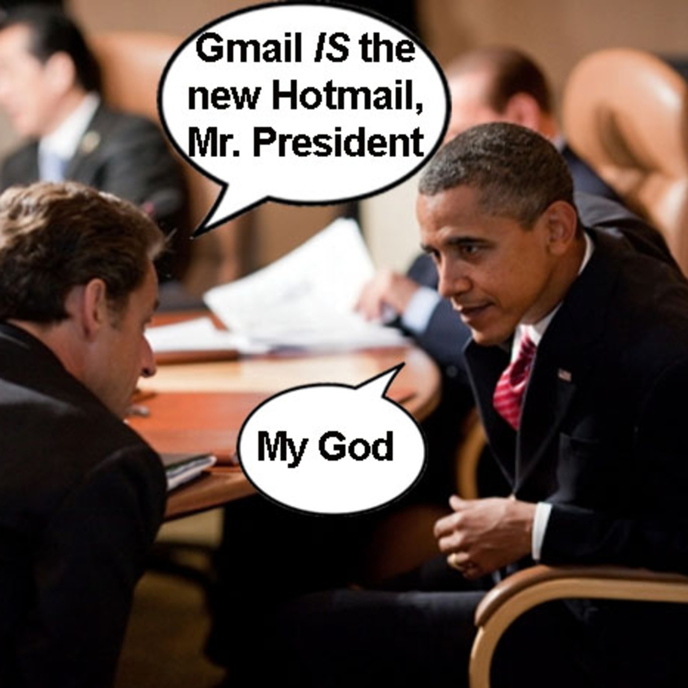 Gmail IS the New Hotmail, Mr. President