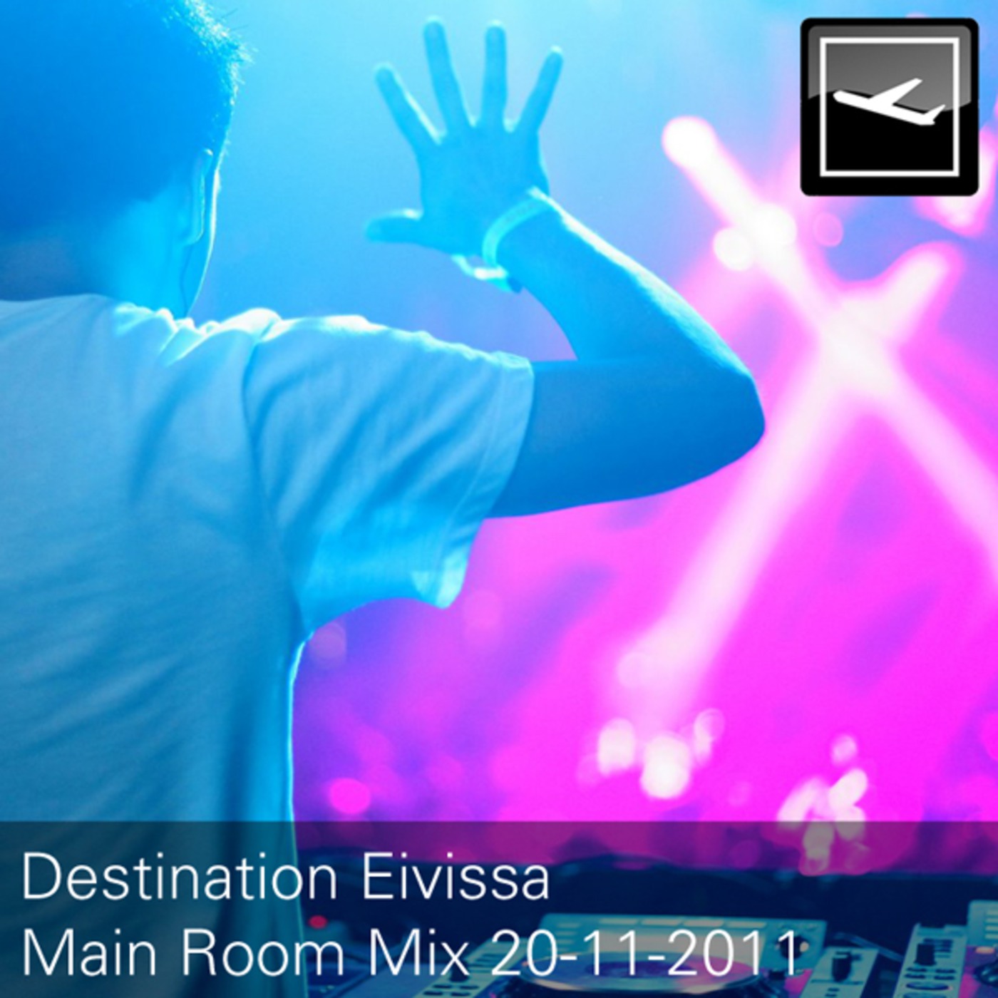 Destination Eivissa Main Room Mix 20-11-2011
