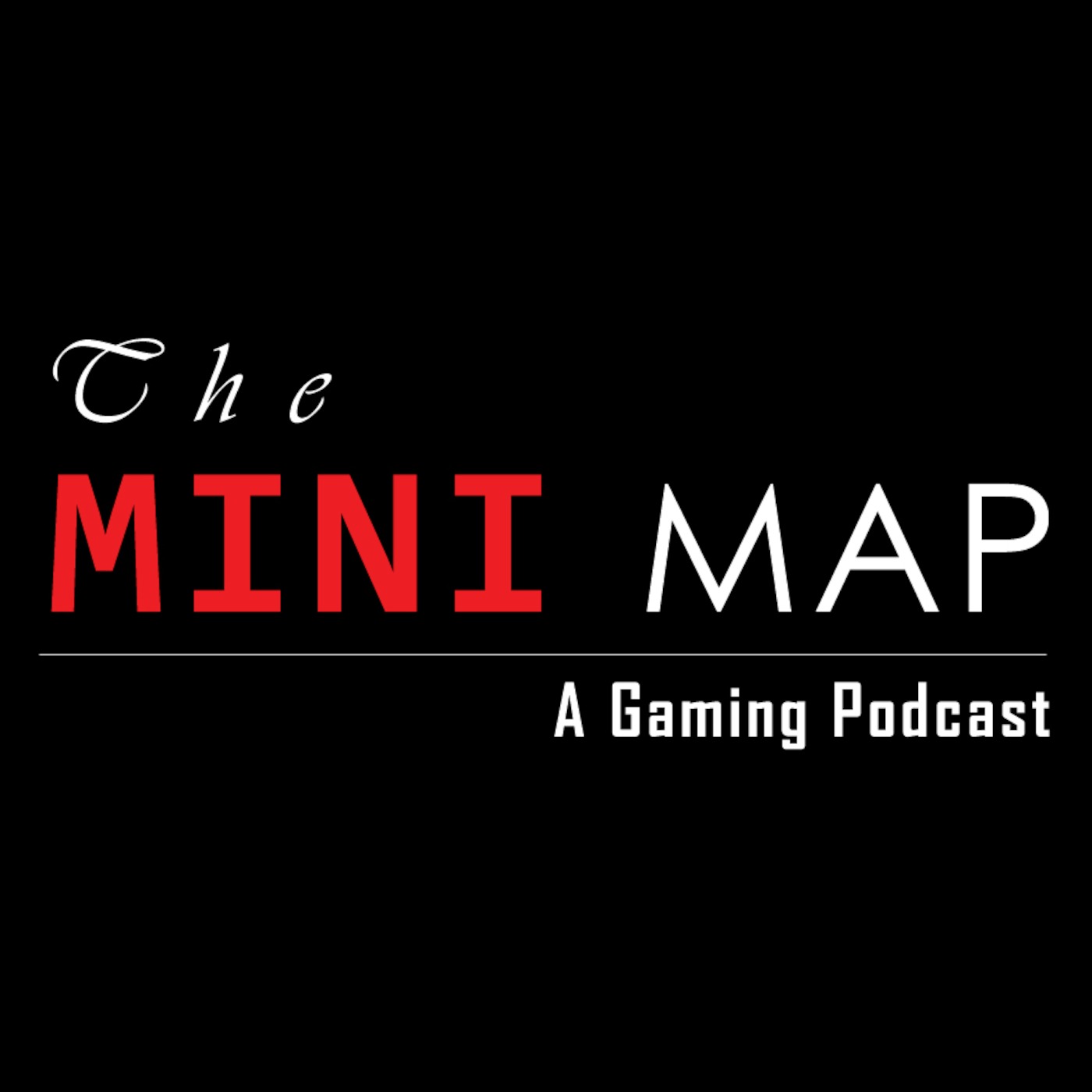 The Mini Map: A Gaming Podcast - Episode 1