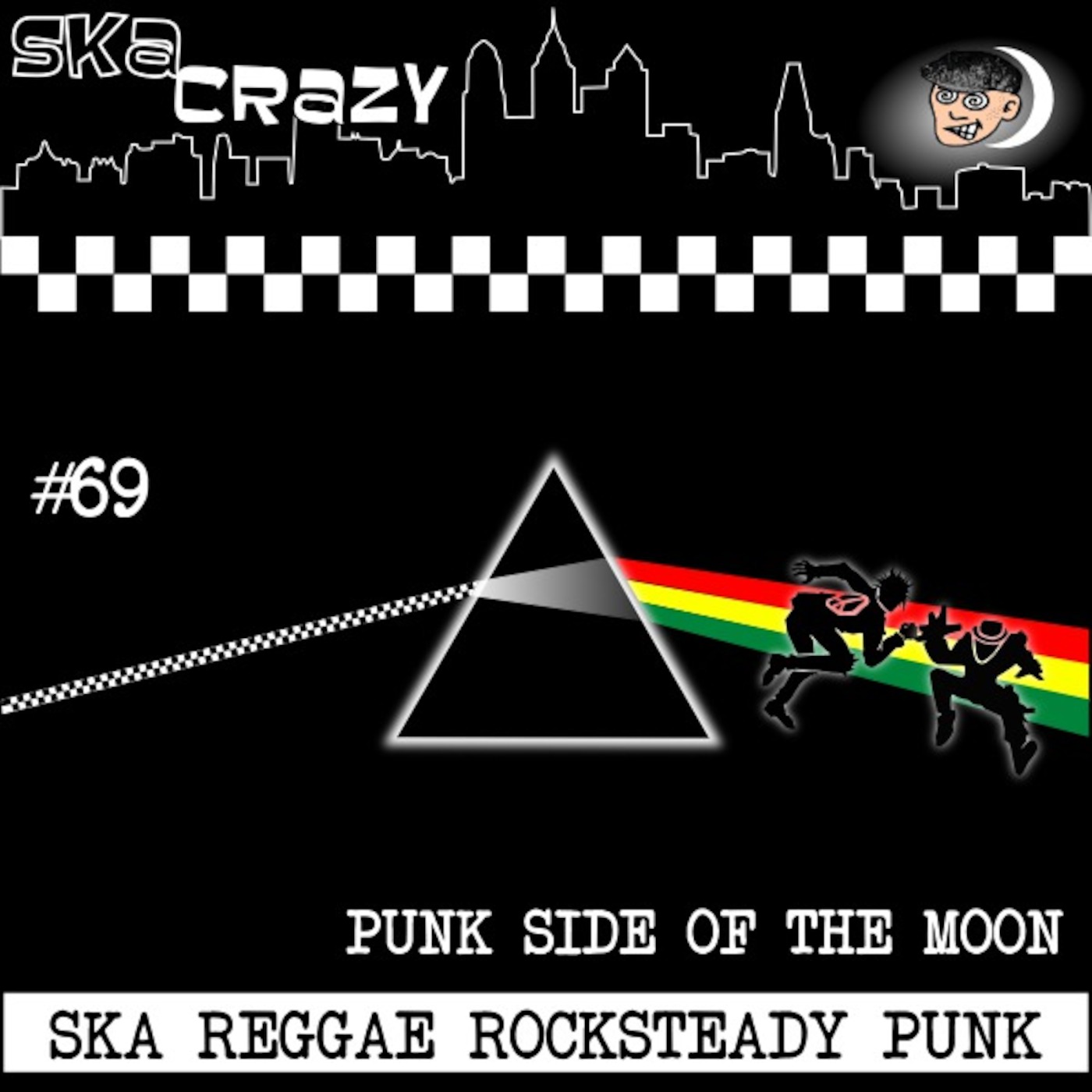 Ska Crazy #69 - Punk Side Of The Moon Ska Crazy #69 - Punk Side Of The Moon