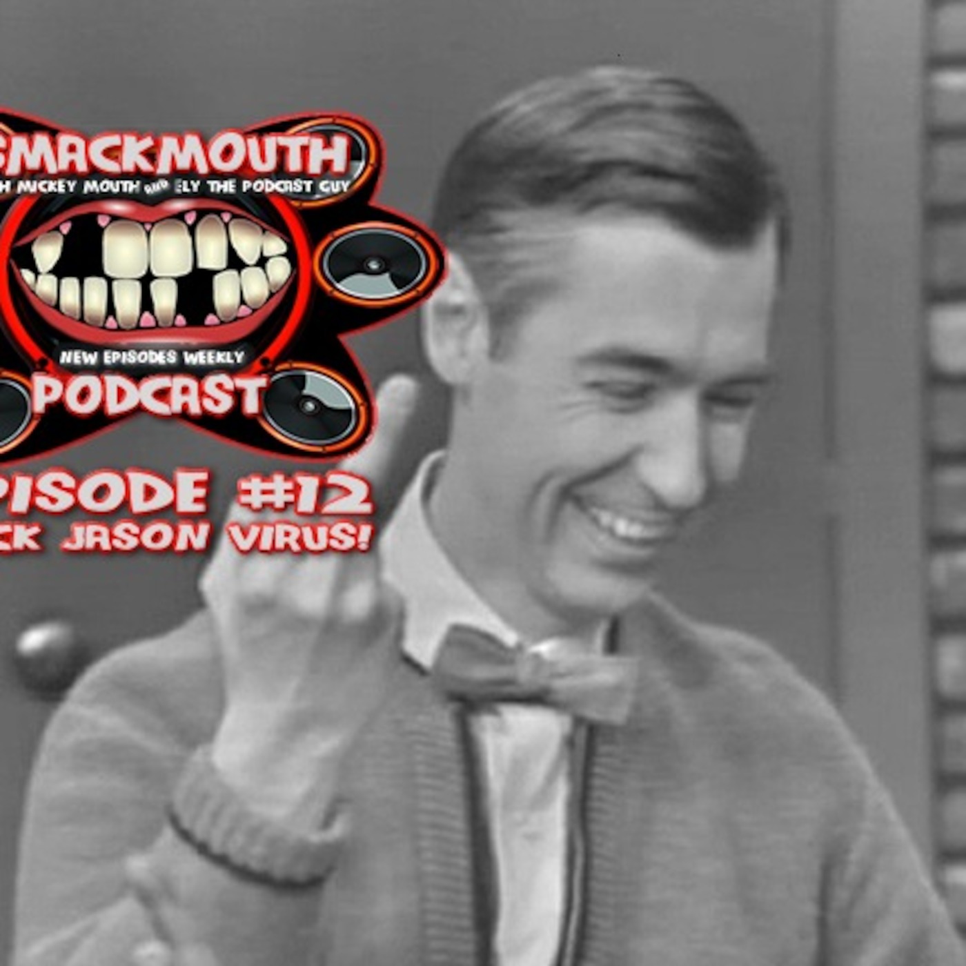 Smackmouth Podcast E12 - Fuck Jason Virus