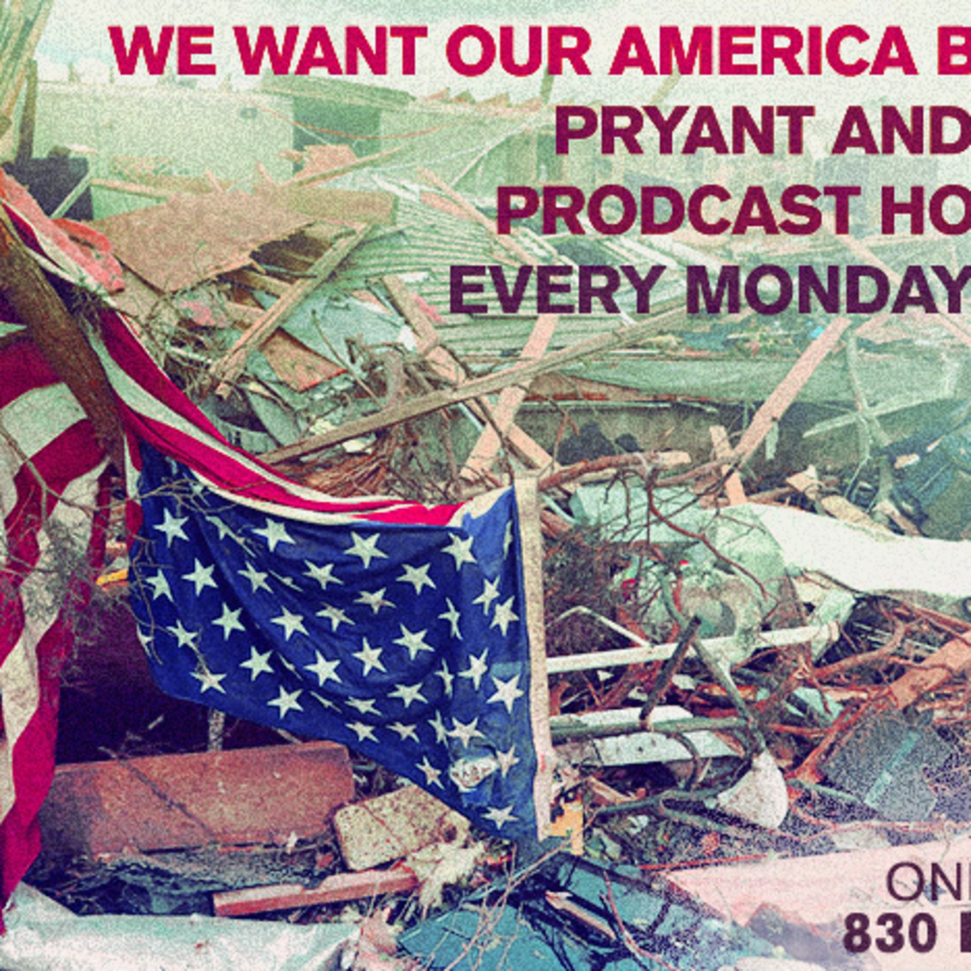 Pryant and Bat: Prodcast Hourn Ep 13: 830 KDAC