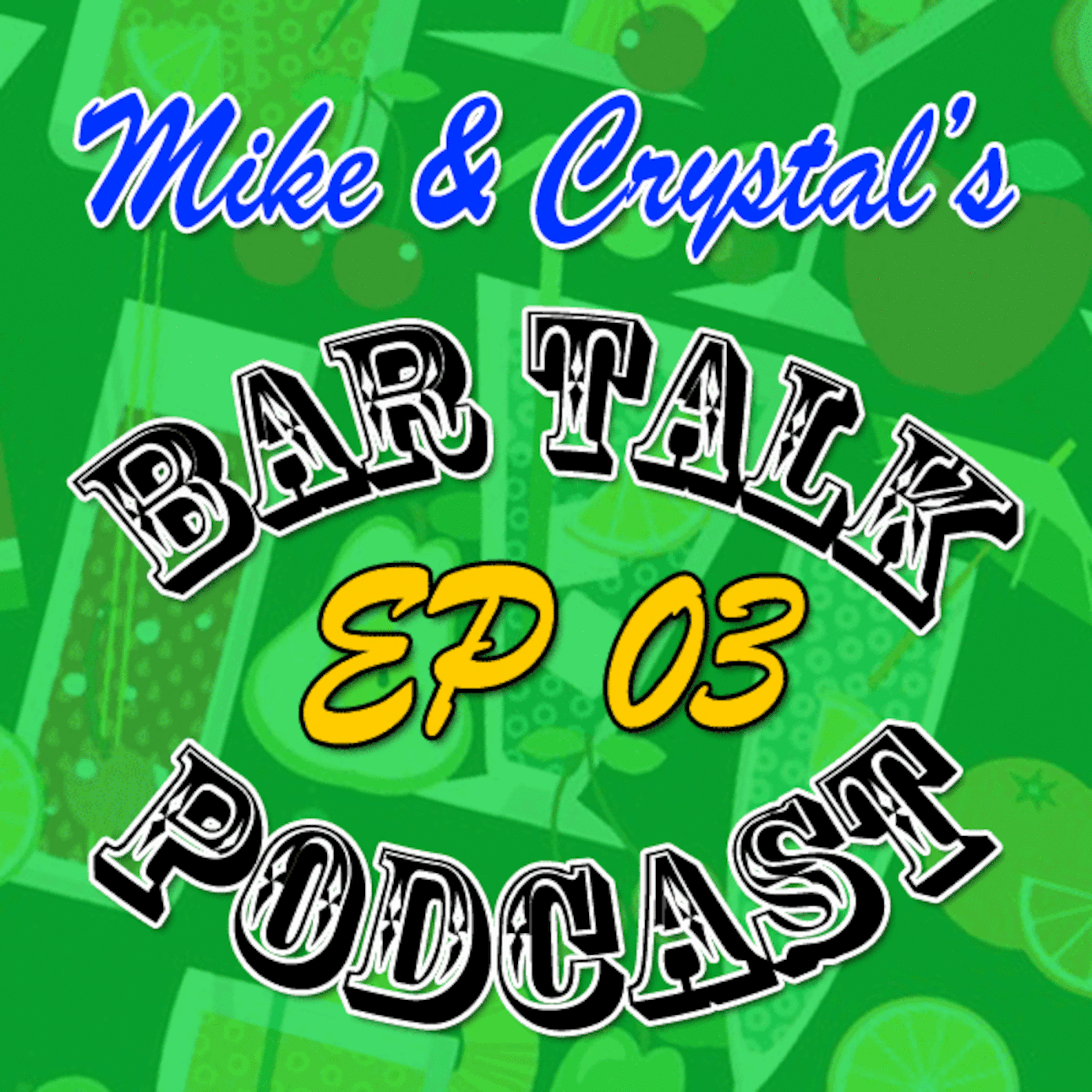 Mike and Crystal's Bar Talk Episode 3