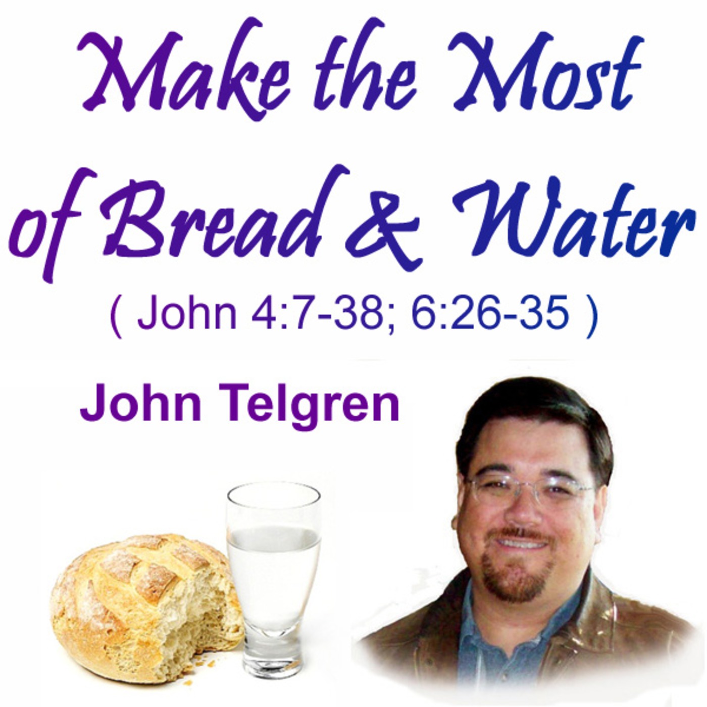 Sermon: Make the Most of Bread and Water: Of Seawater and Twinkies