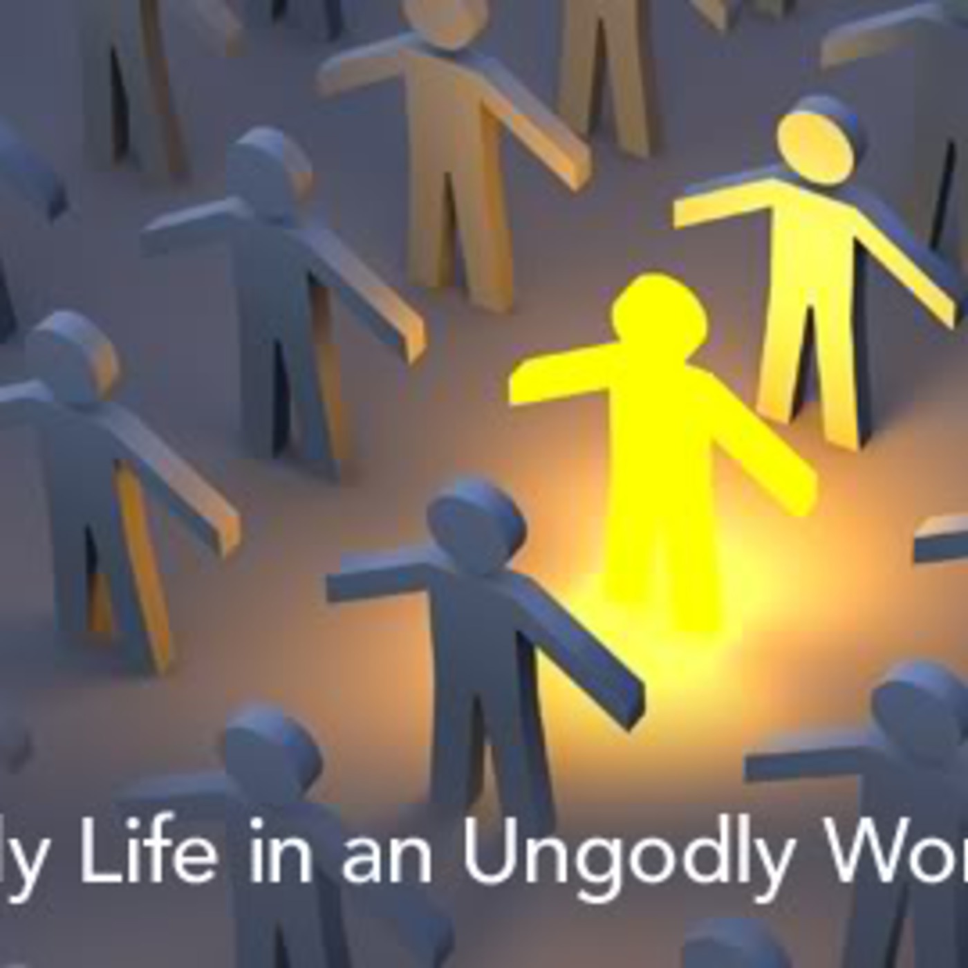 Living a Godly life in ungodly times
