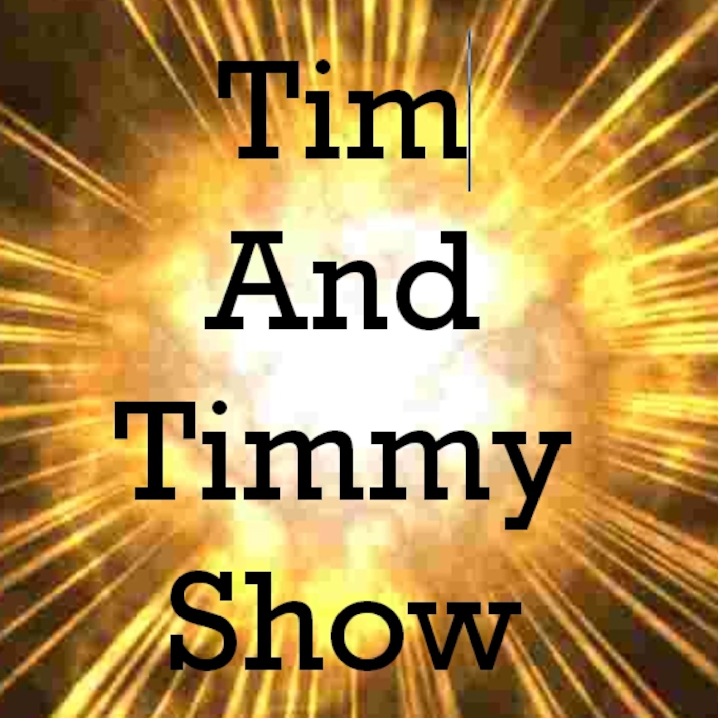 Tim and Timmy tease