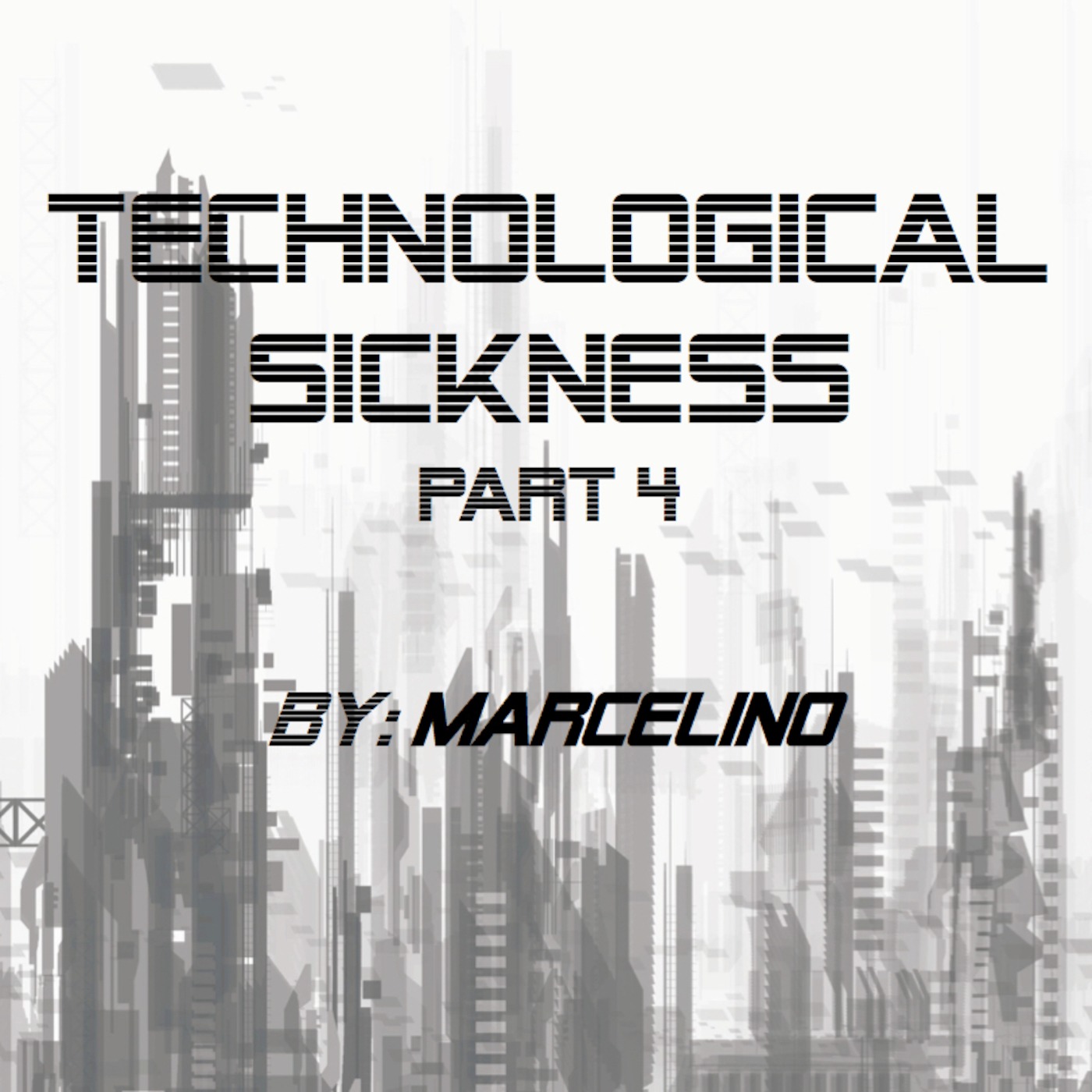 Technological Sickness Part 4