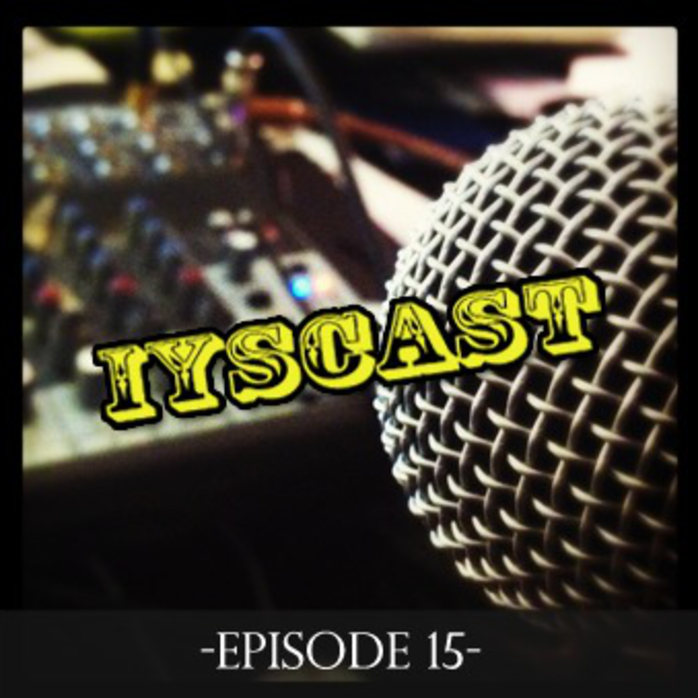 IysCast Episode 15