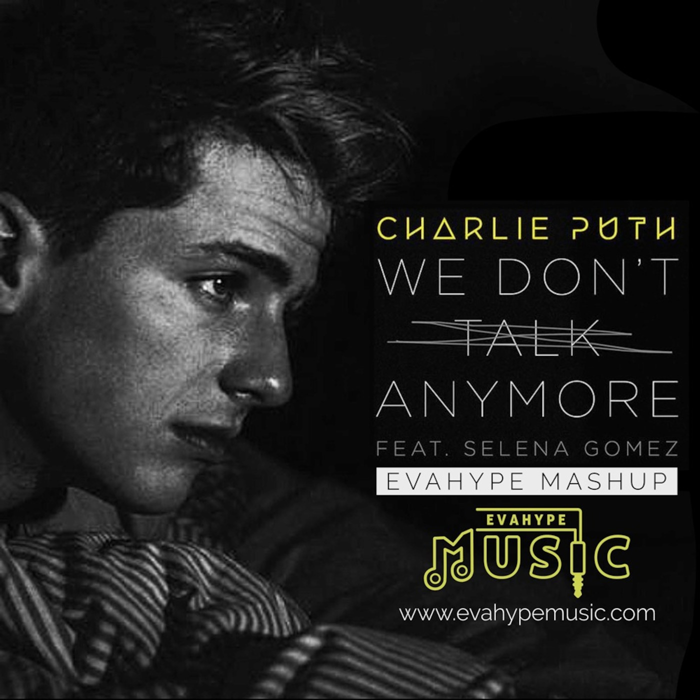 Charlie Puth Ft. Selena Gomez - We Dont Talk Anymore Remix (EvaHype Mashup)