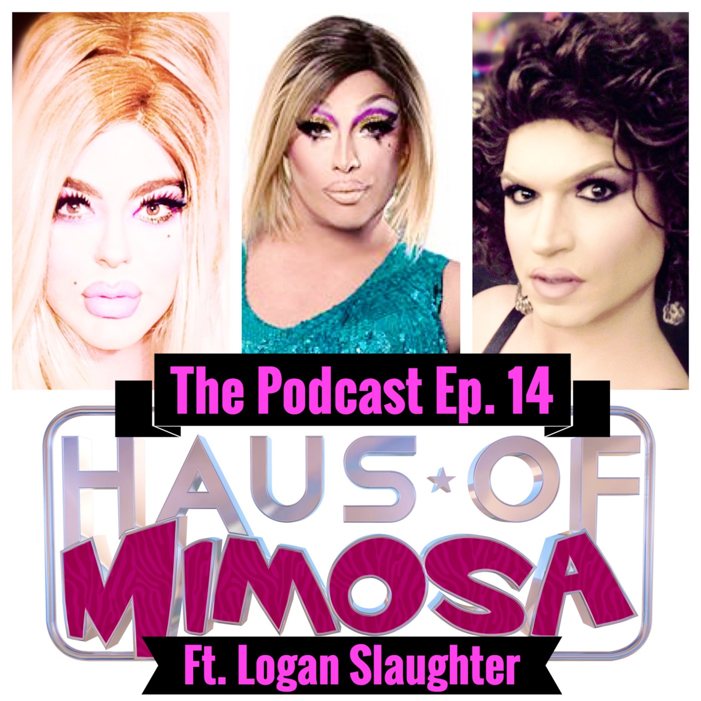 The Haus of Mimosa:  The Podcast Ep. 14  RuPaul's Drag Race Season 7;  Serving the T with Logan Slaughter episode artwork
