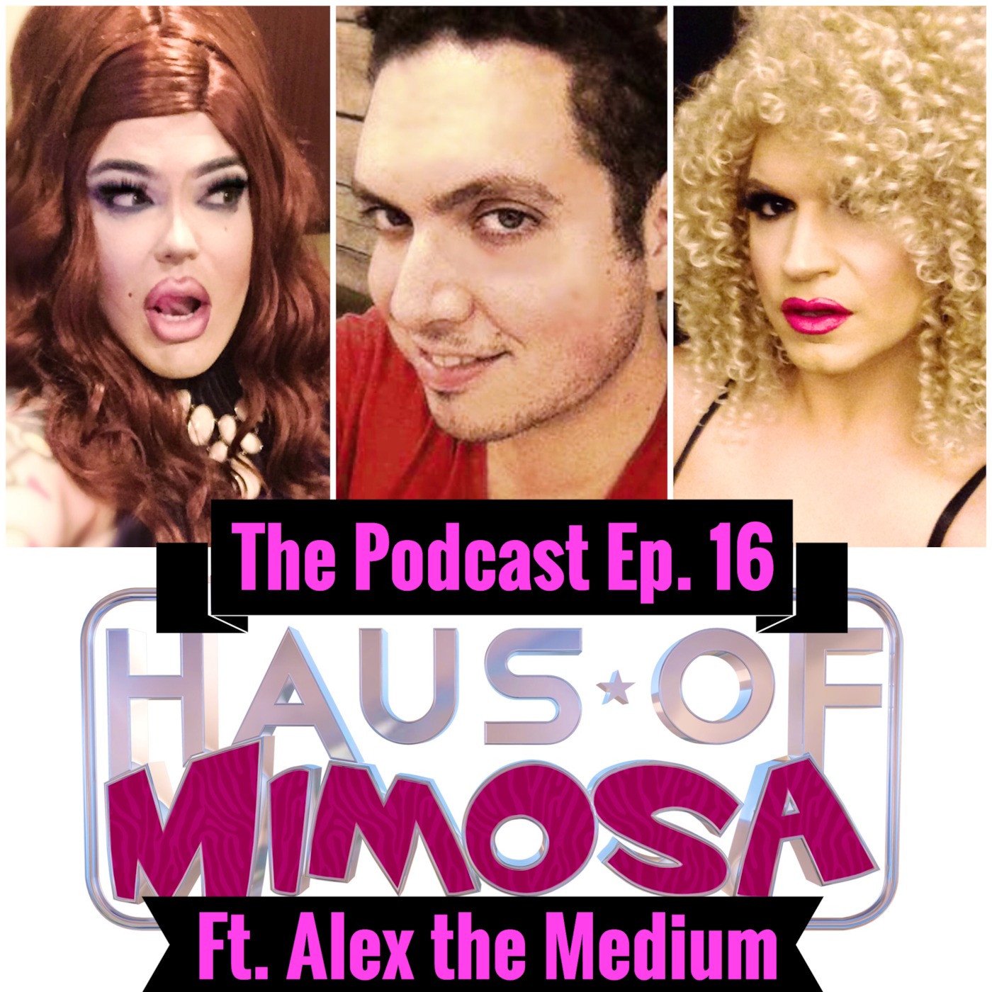 Haus of Mimosa:  The Podcast  Ep. 16  "Alex the Psychic Medium" episode artwork
