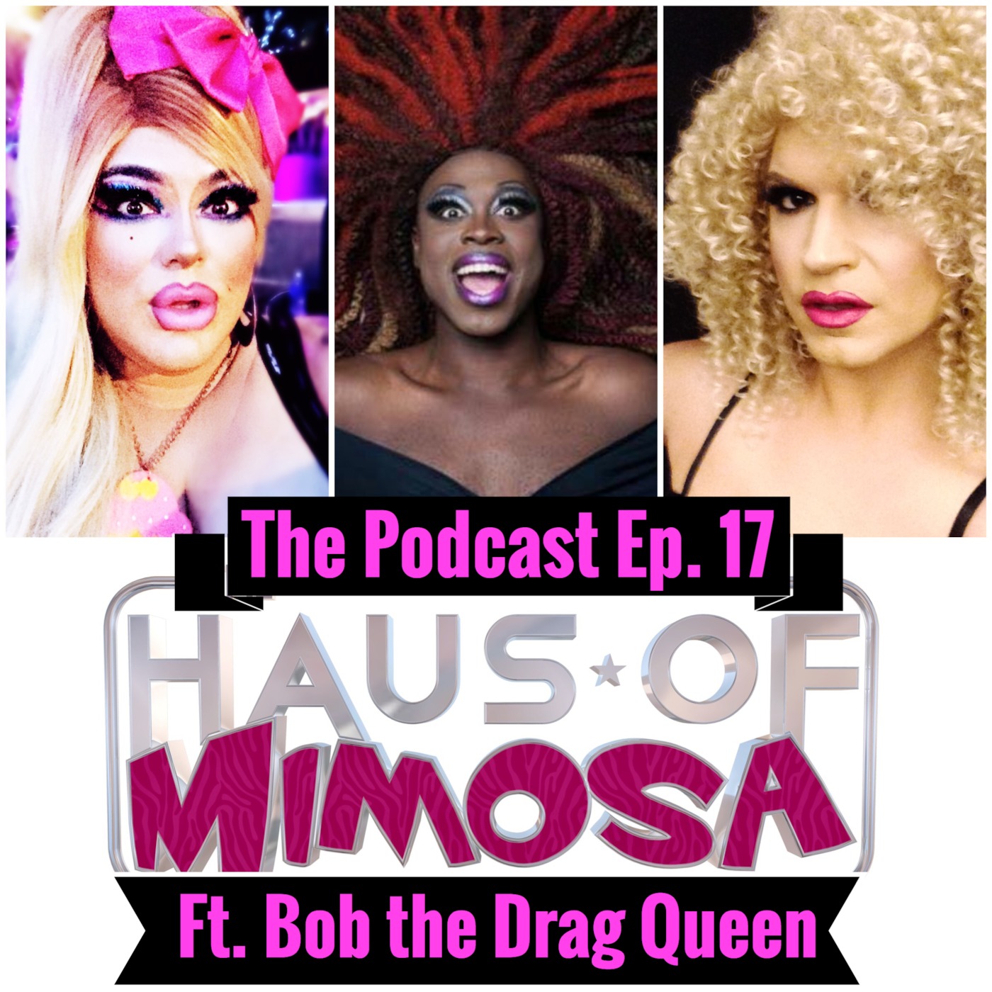 Haus of Mimosa: The Podcast Ep. 17 "Pride Edition with Bob the Drag Queen" episode artwork