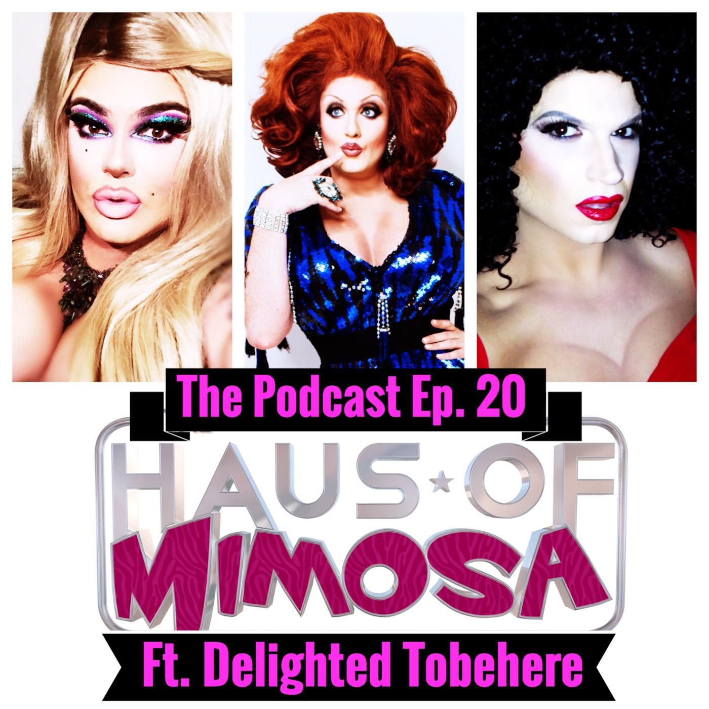 Haus of Mimosa:  The Podcast  Ep. 20  “I’m Delighted to be Here" episode artwork