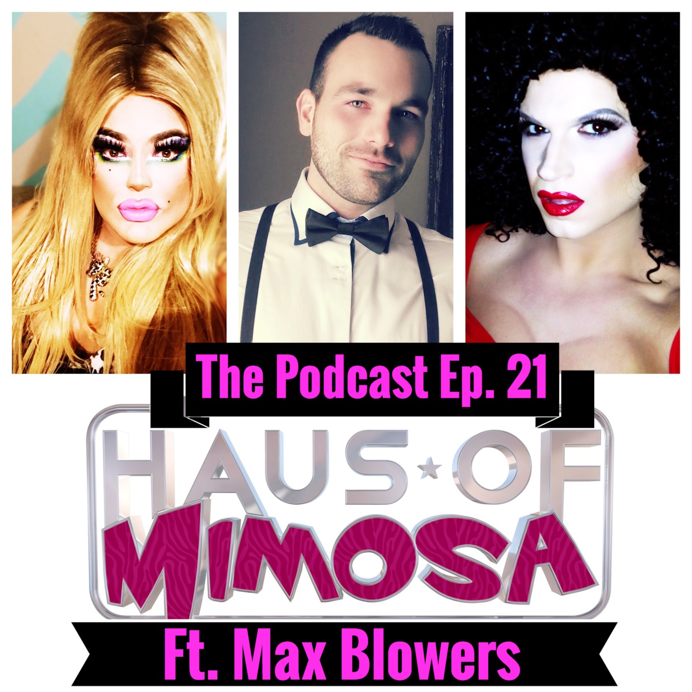 Haus of Mimosa:  The Podcast  Ep. 21 Ft. Max Blowers  “Somebody’s Getting Married" episode artwork