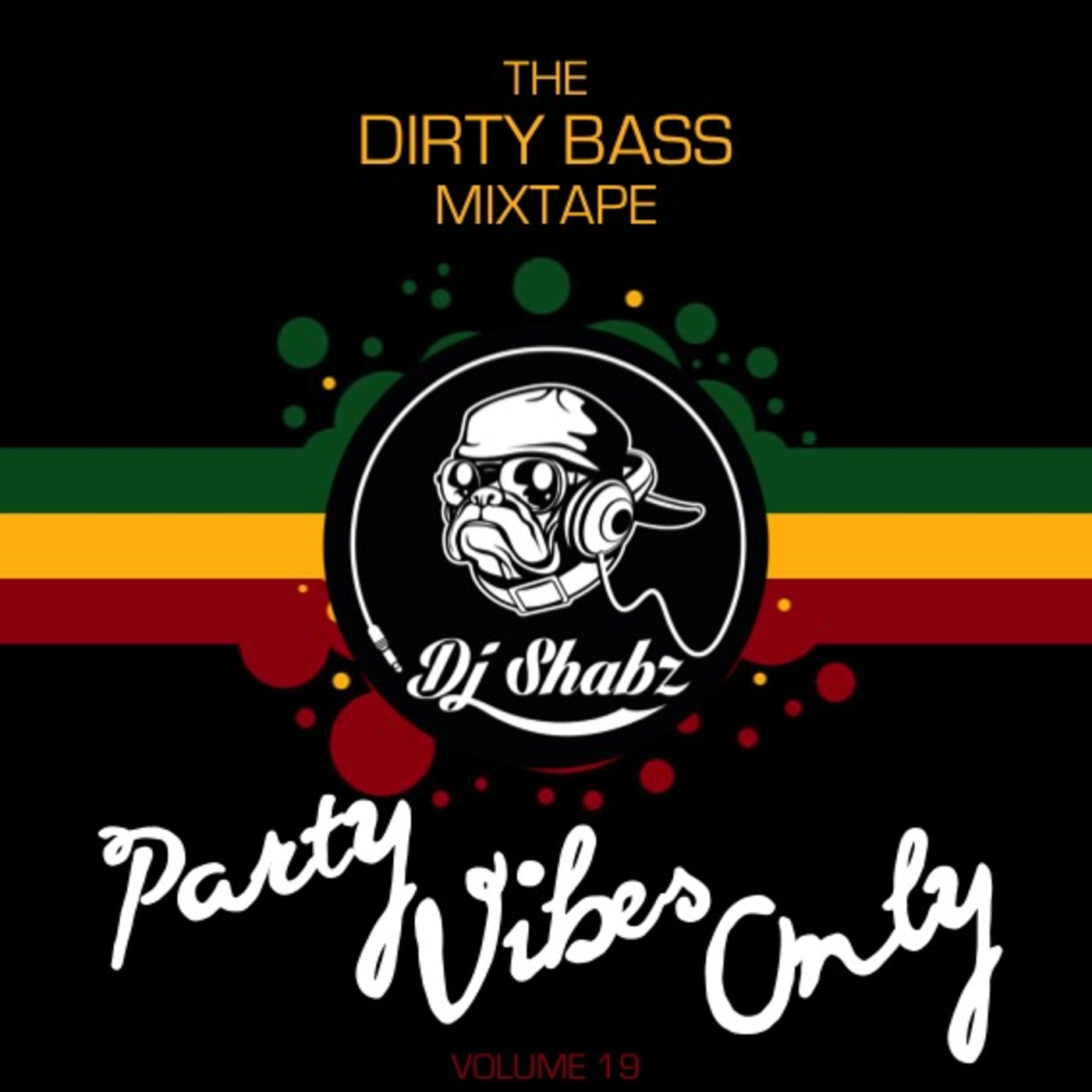 The Dirty Bass Mixtape - Party Vibes Only