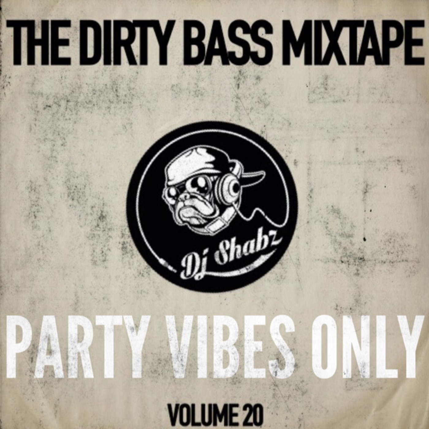 Dirty Bass Mixtape - Vol 20 - Party Vibes Only