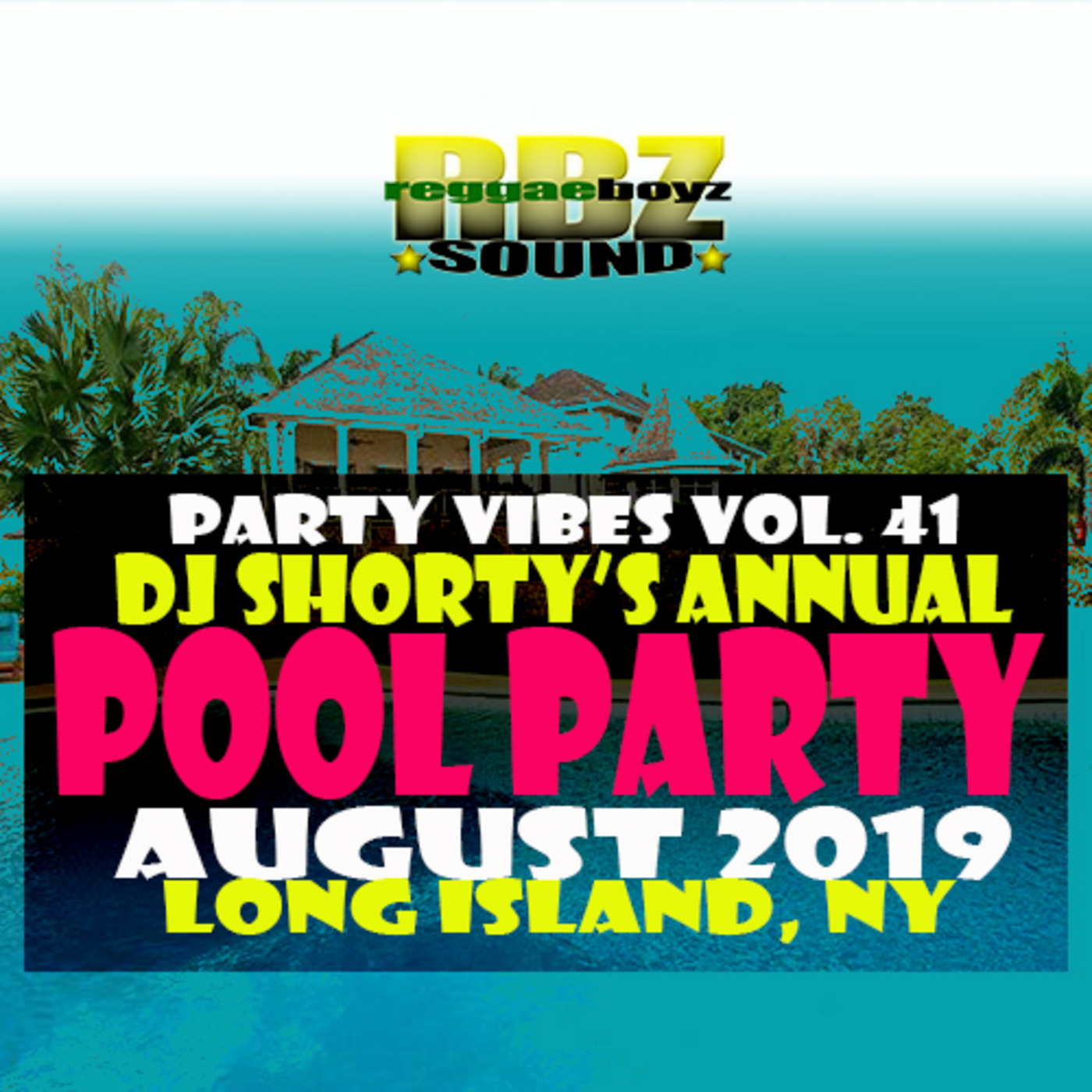 PARTY VIBES 41: DJ SHORTY POOL PARTY 8/3/2019