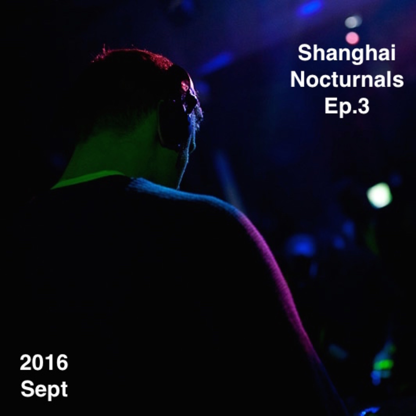 2016 Sept Shanghai Nocturnals Ep.3