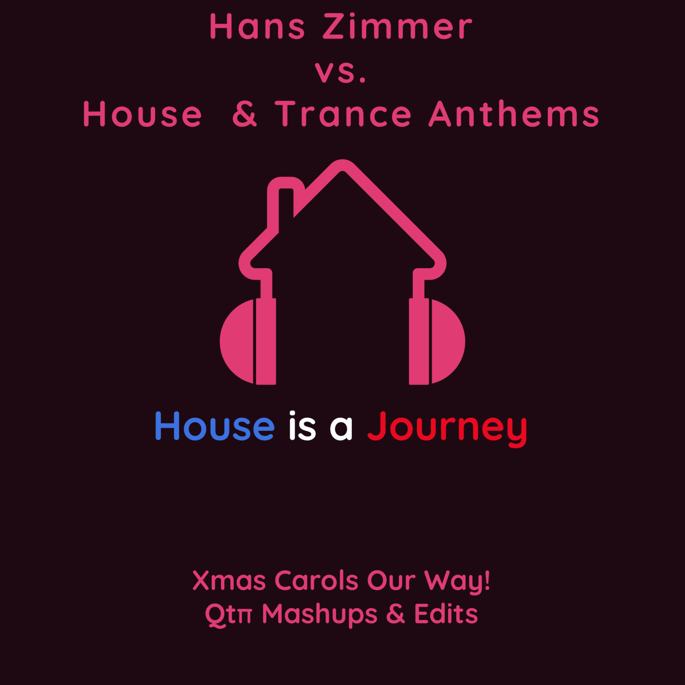 Episode 251: 2022 Dec Hans Zimmer’s Xmas Carols (Zimmer vs. House & Trance Anthems) [Qtπ Mashups] episode artwork