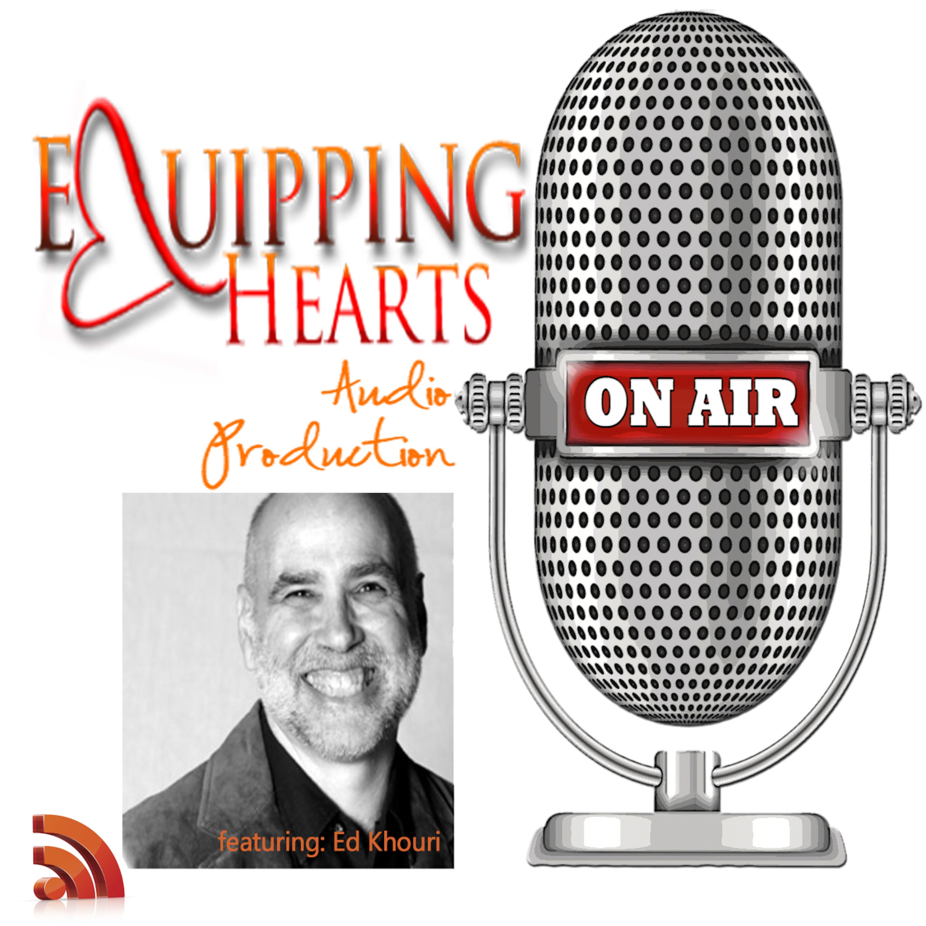 Equipping Hearts Audio Productions with Ed Khouri