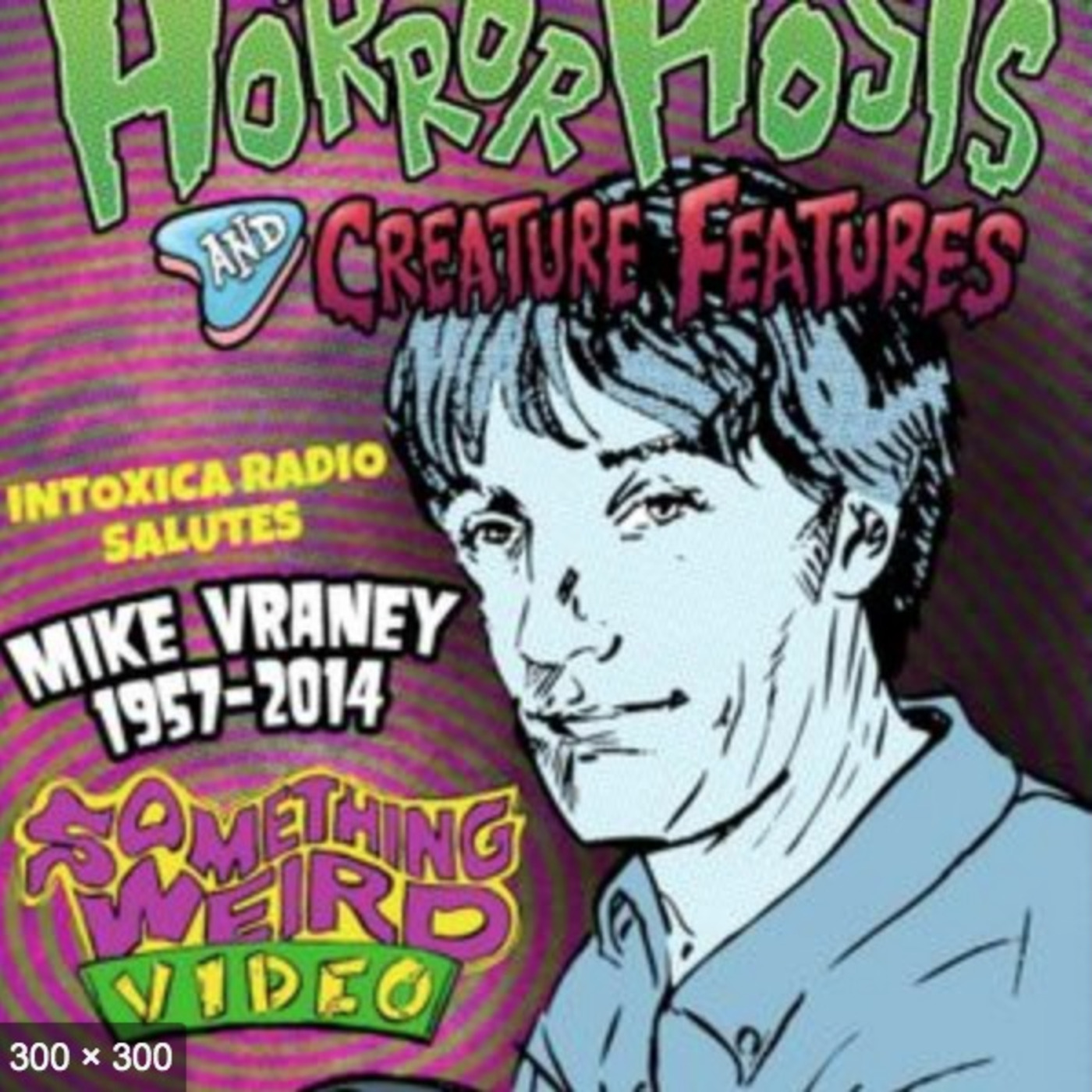 INTOXICA RADIO Jan 7, 2014-Tribute to Mike Vraney from Something Weird Video! And more!