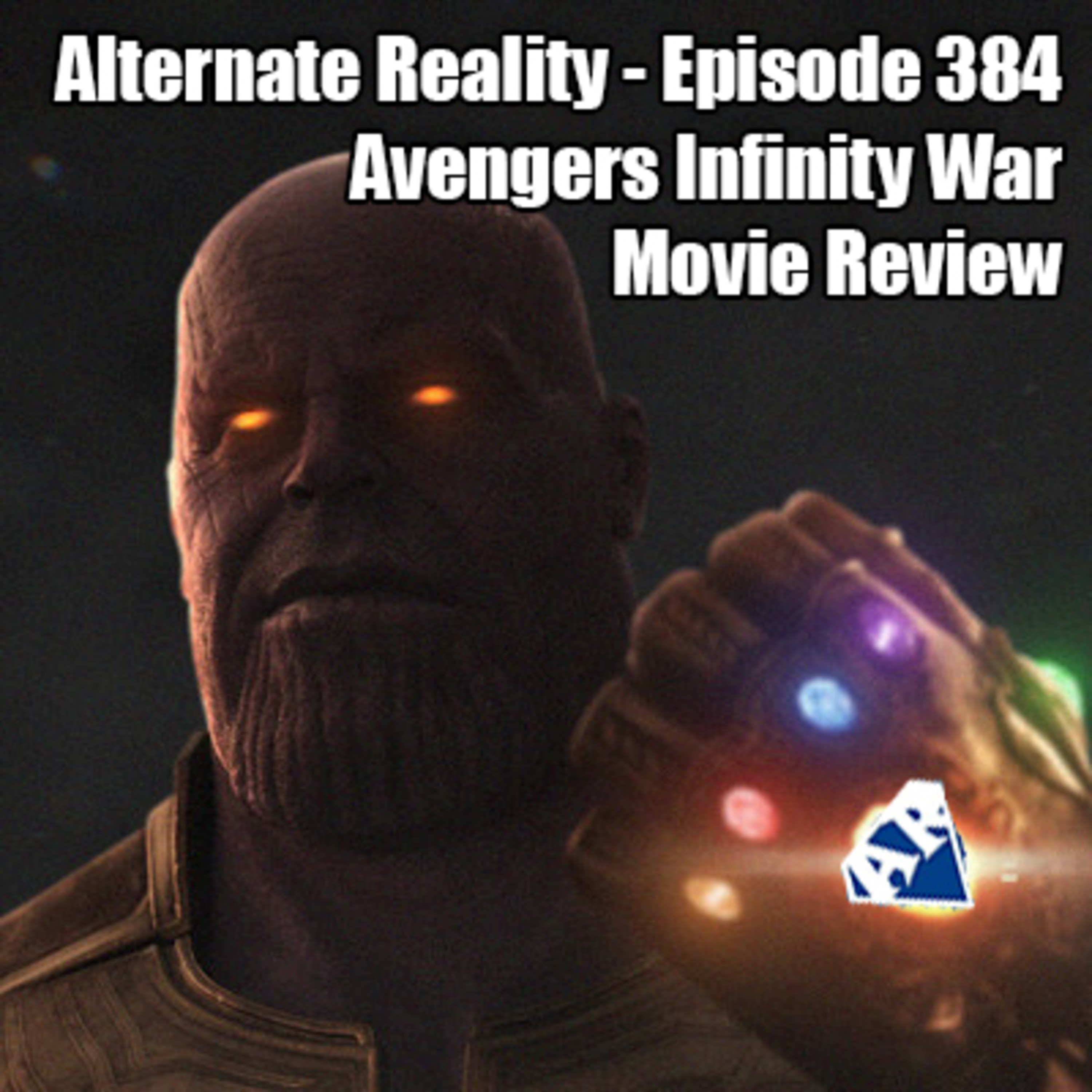 Episode 384 - Avengers Infinity War Movie Review!!!