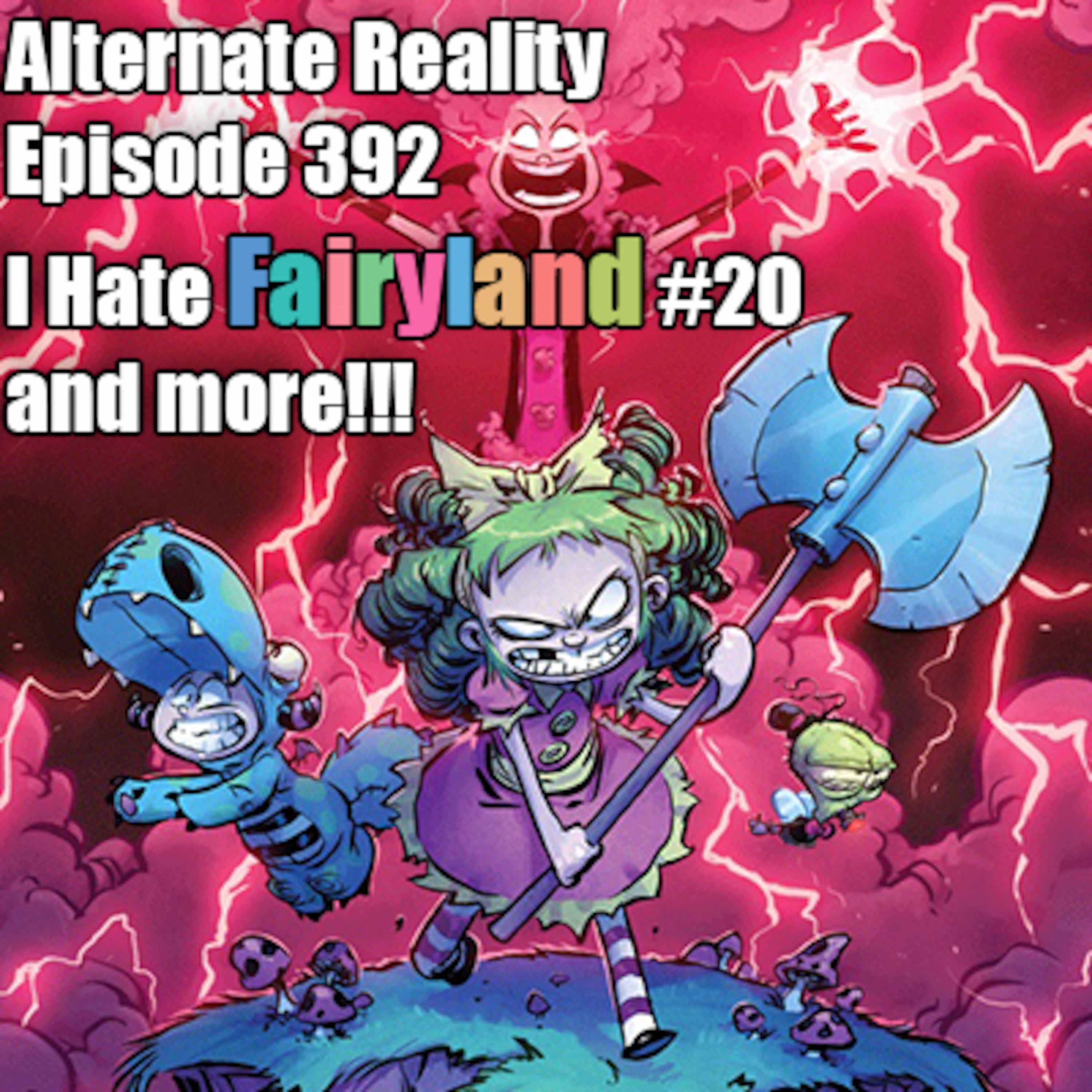 Episode 392 - I Hate Fairyland #20 and More!!!