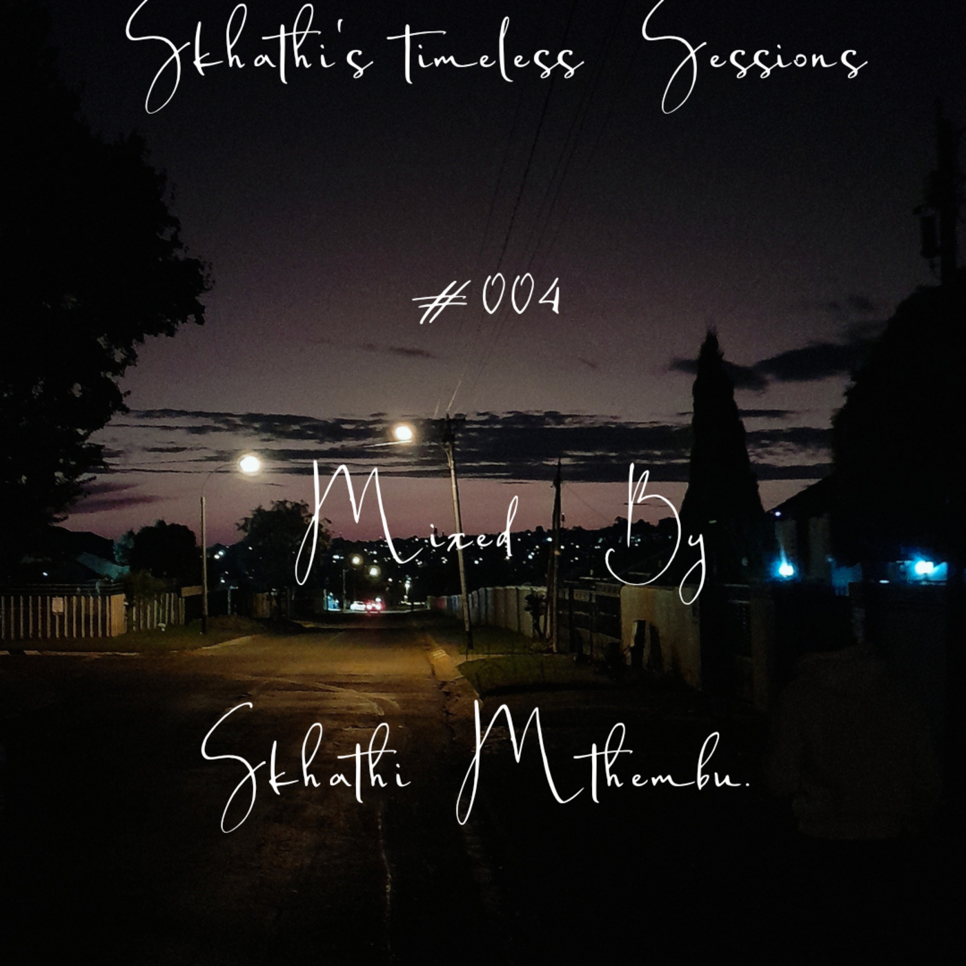Episode 6: Skhathi's Timeless sessions #004