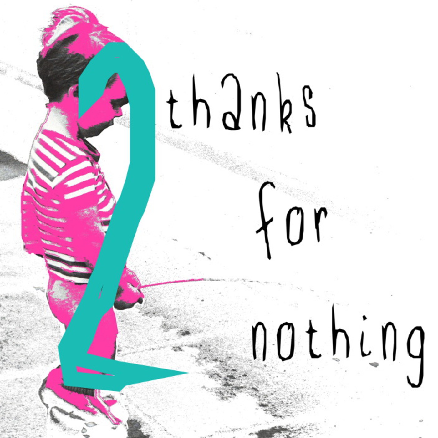 THANKS FOR NOTHING - Episode 2