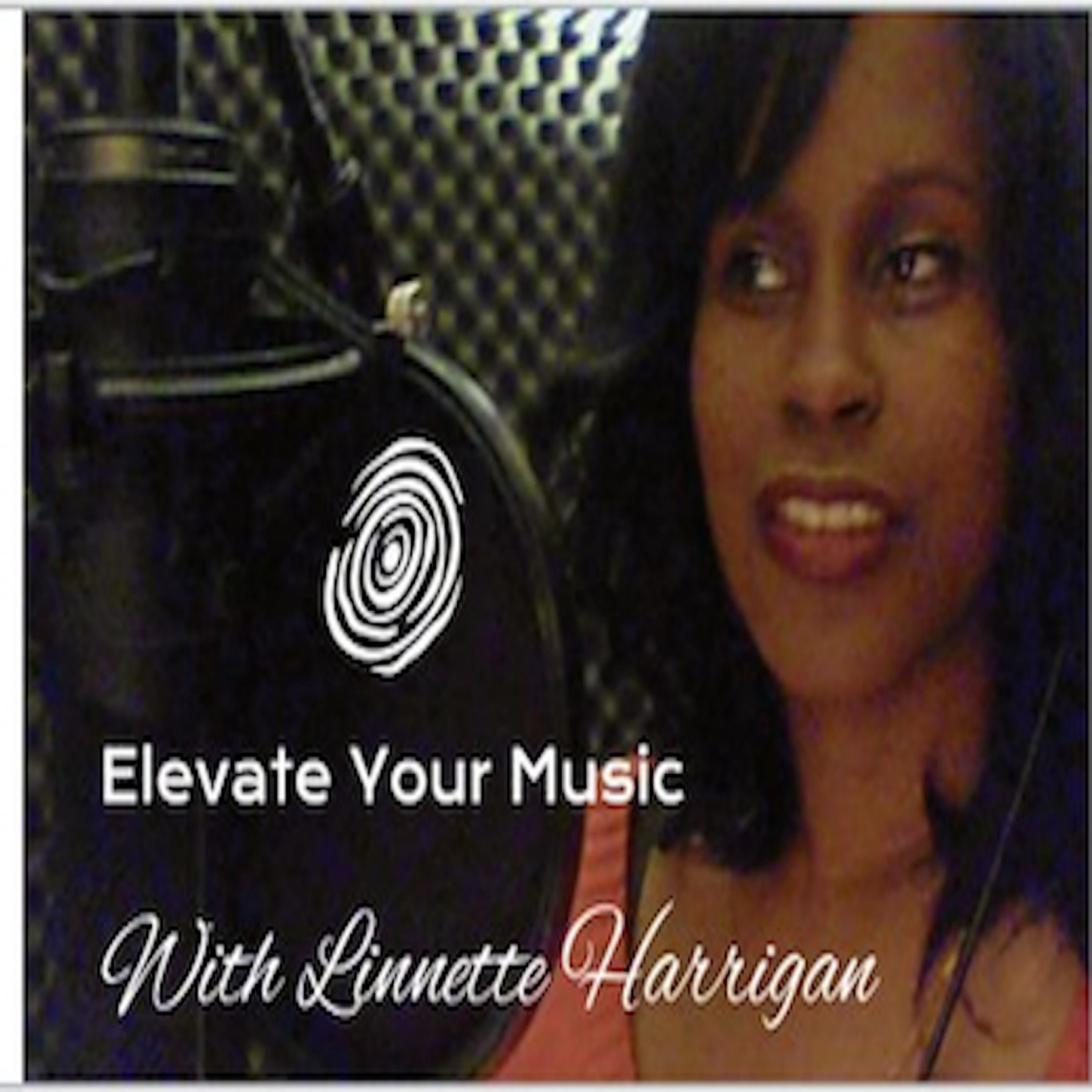 Elevate Your Music Podcast With Linnette Harrigan