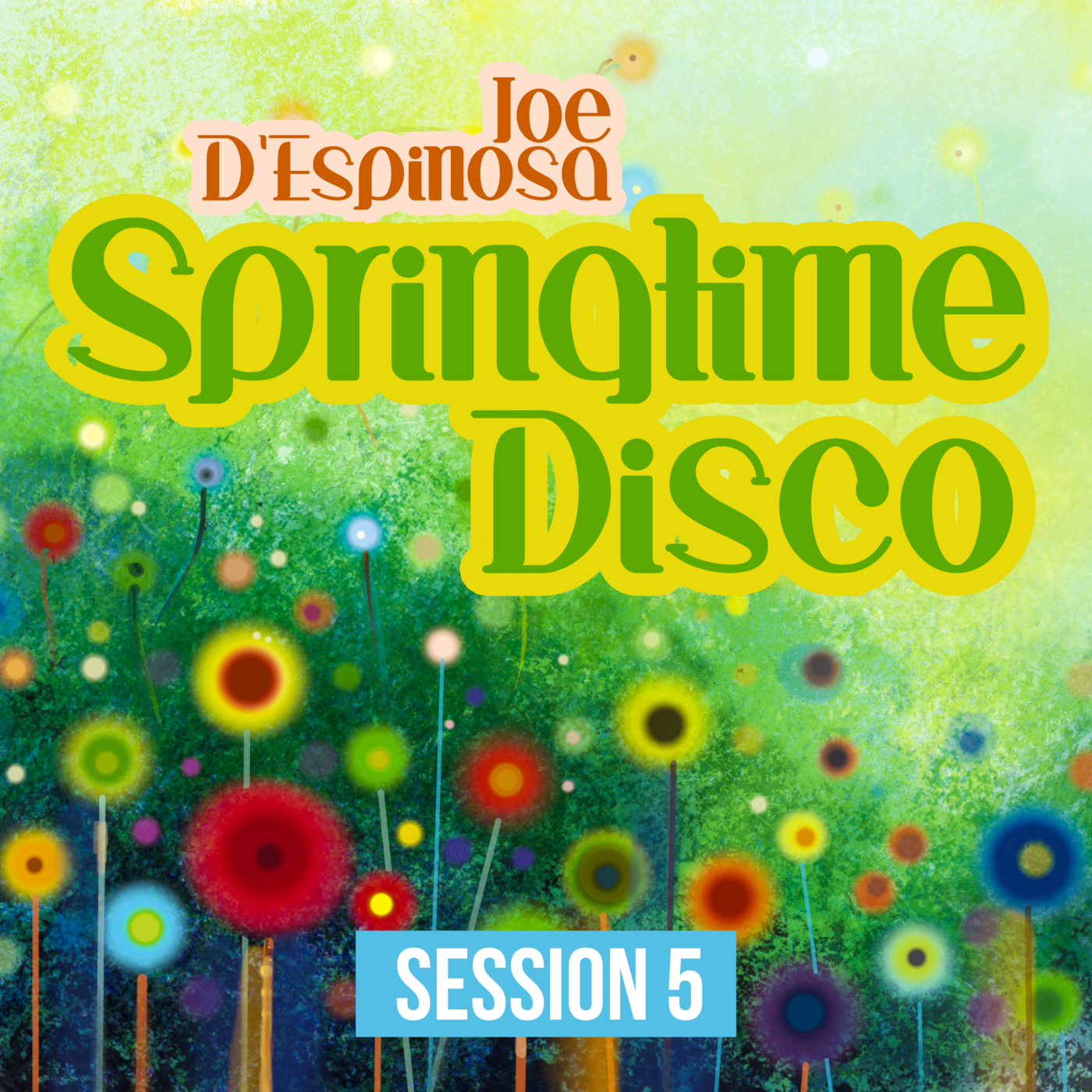 Episode 8: Session 5: Springtime Disco . March 2026 . Joe D'Espinosa episode artwork