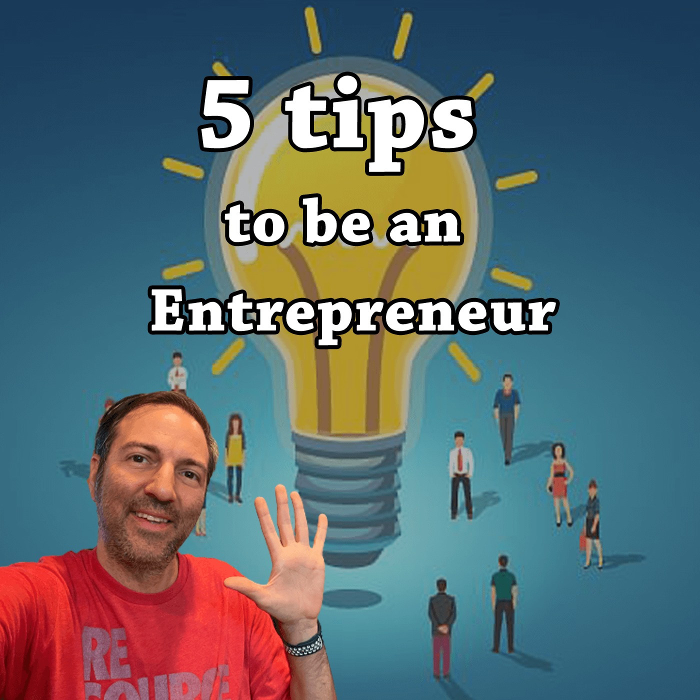 Episode 31: 5 Tips to Succeed as an Entrepreneur