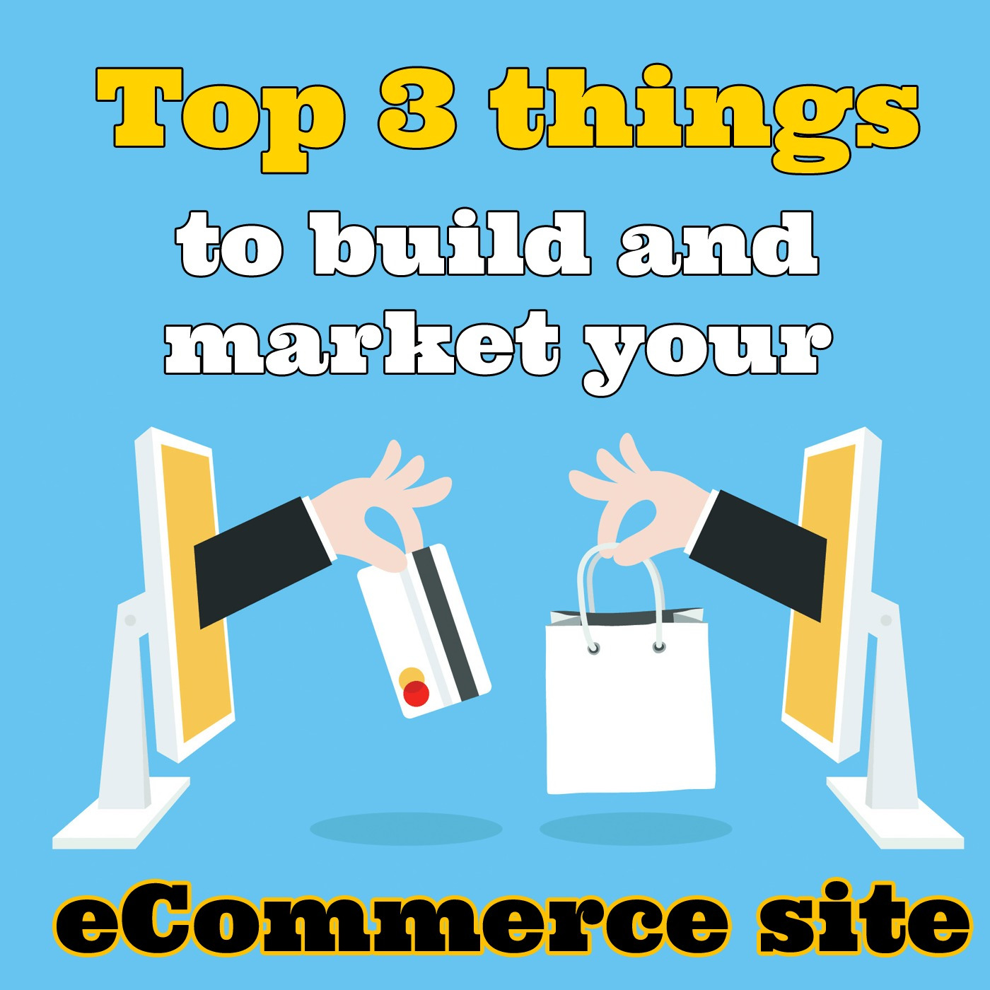 Episode 39: Top 3 things to build and market an eCommerce site
